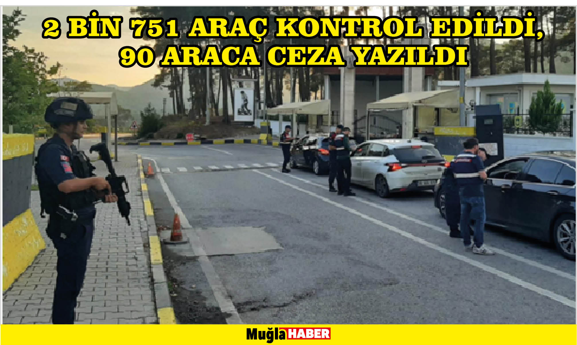 2 BİN 751 ARAÇ KONTROL EDİLDİ, 90 ARACA CEZA YAZILDI