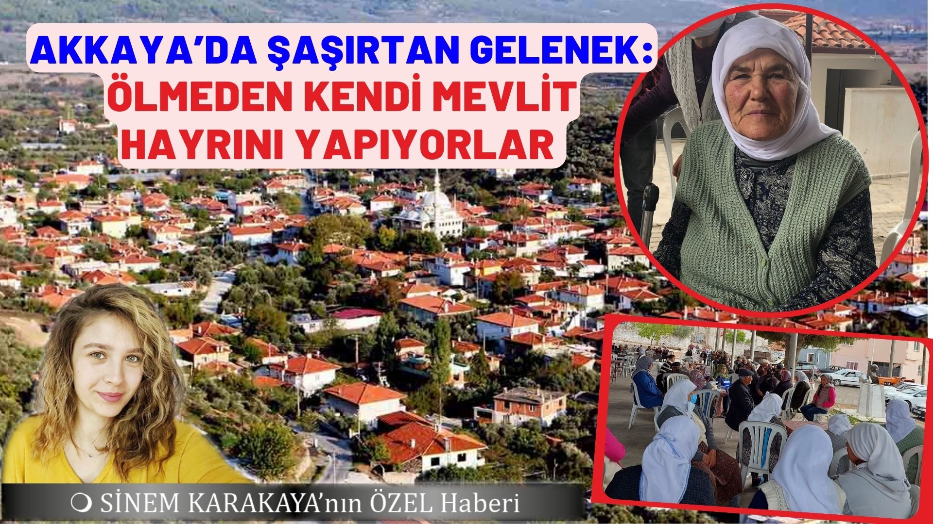 AKKAYA’DA ŞAŞIRTAN GELENEK: ÖLMEDEN KENDİ MEVLİT HAYRINI YAPIYORLAR