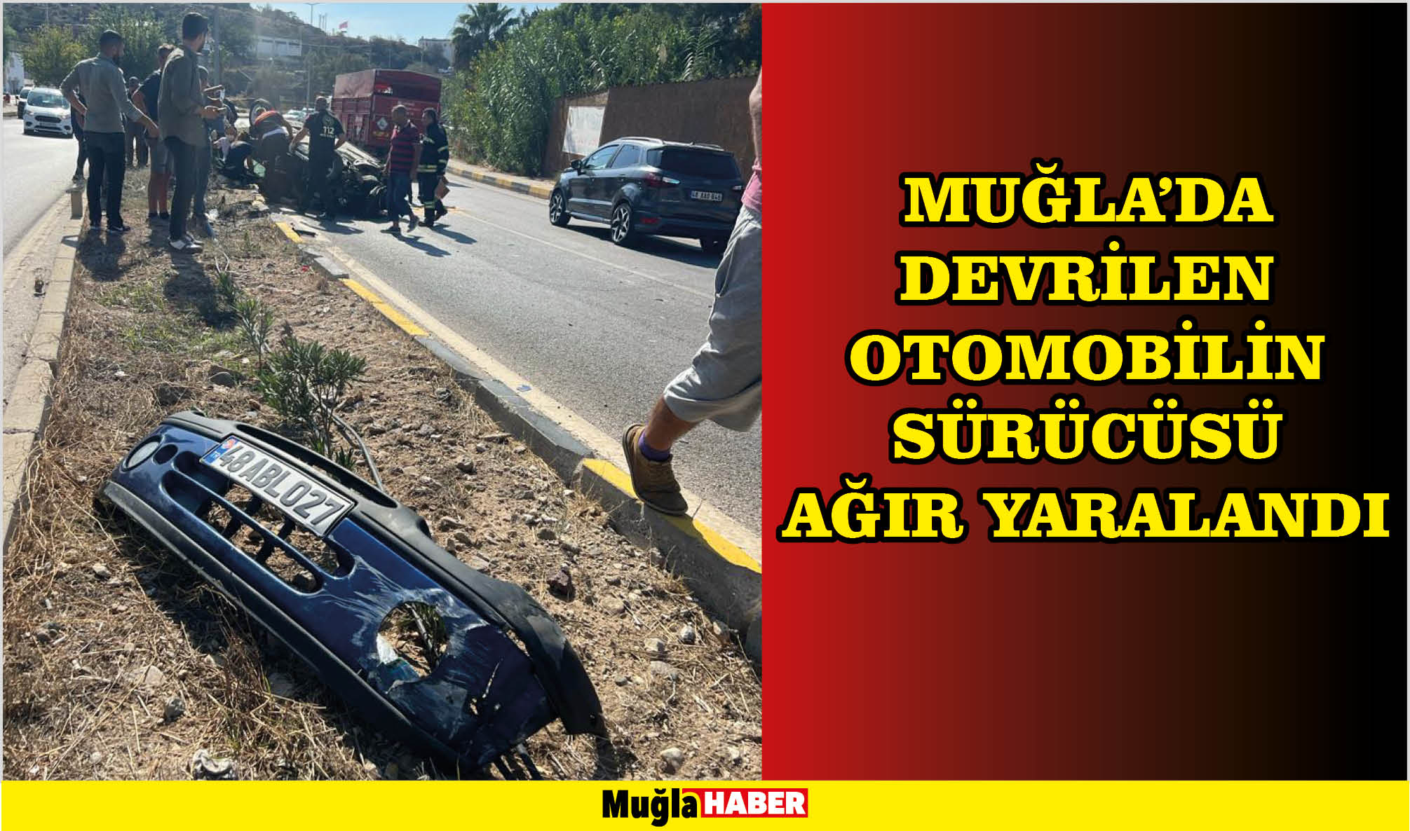 Muğla'da devrilen otomobilin sürücüsü ağır yaralandı