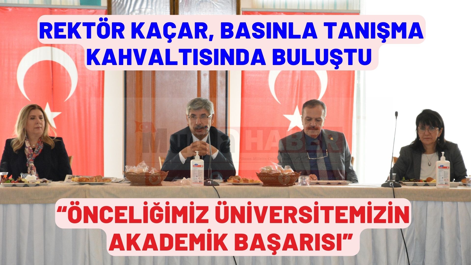 REKTÖR KAÇAR, BASINLA TANIŞMA KAHVALTISINDA BULUŞTU: “ÖNCELİĞİMİZ ÜNİVERSİTEMİZİN AKADEMİK BAŞARISI