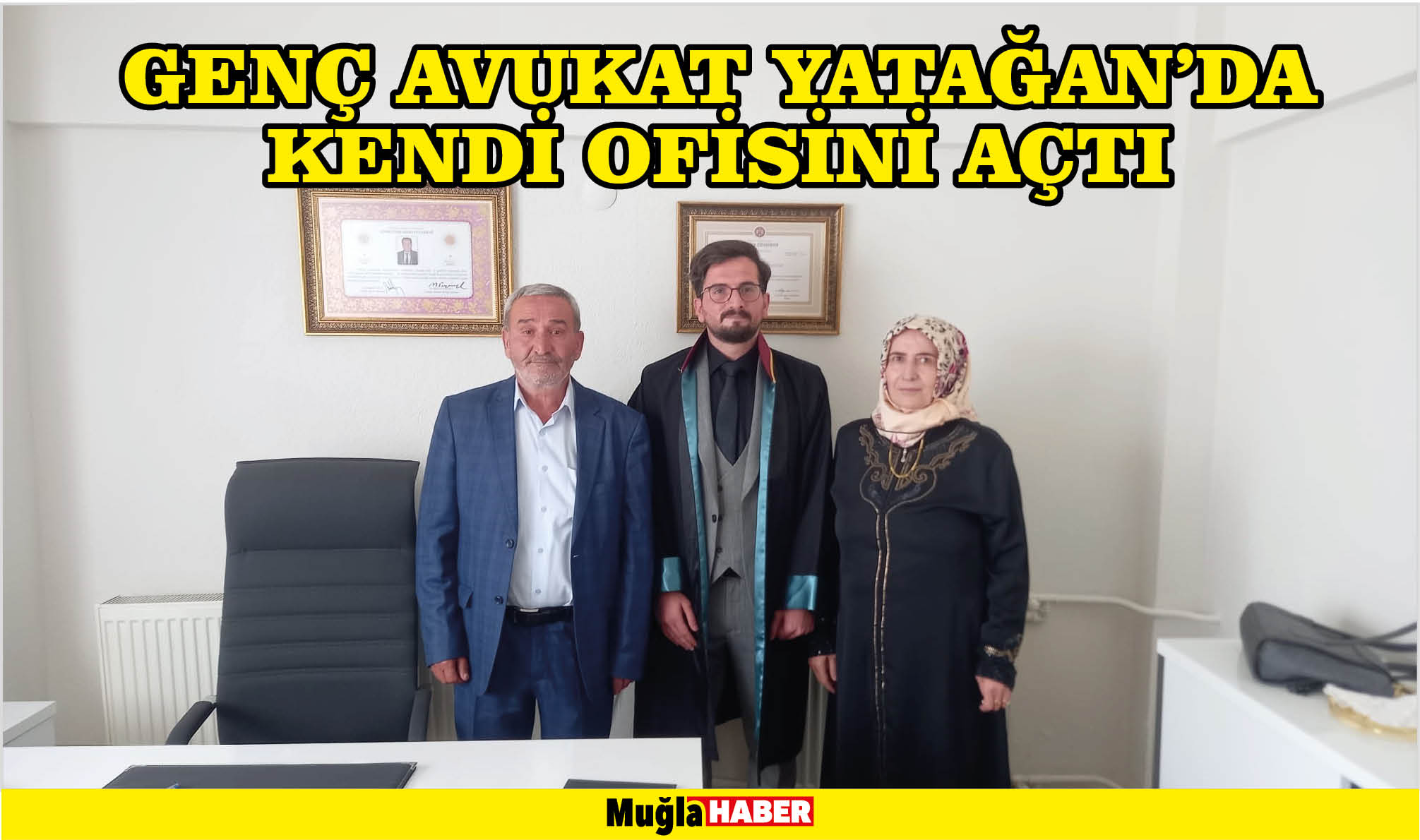 GENÇ AVUKAT YATAĞAN’DA KENDİ OFİSİNİ AÇTI