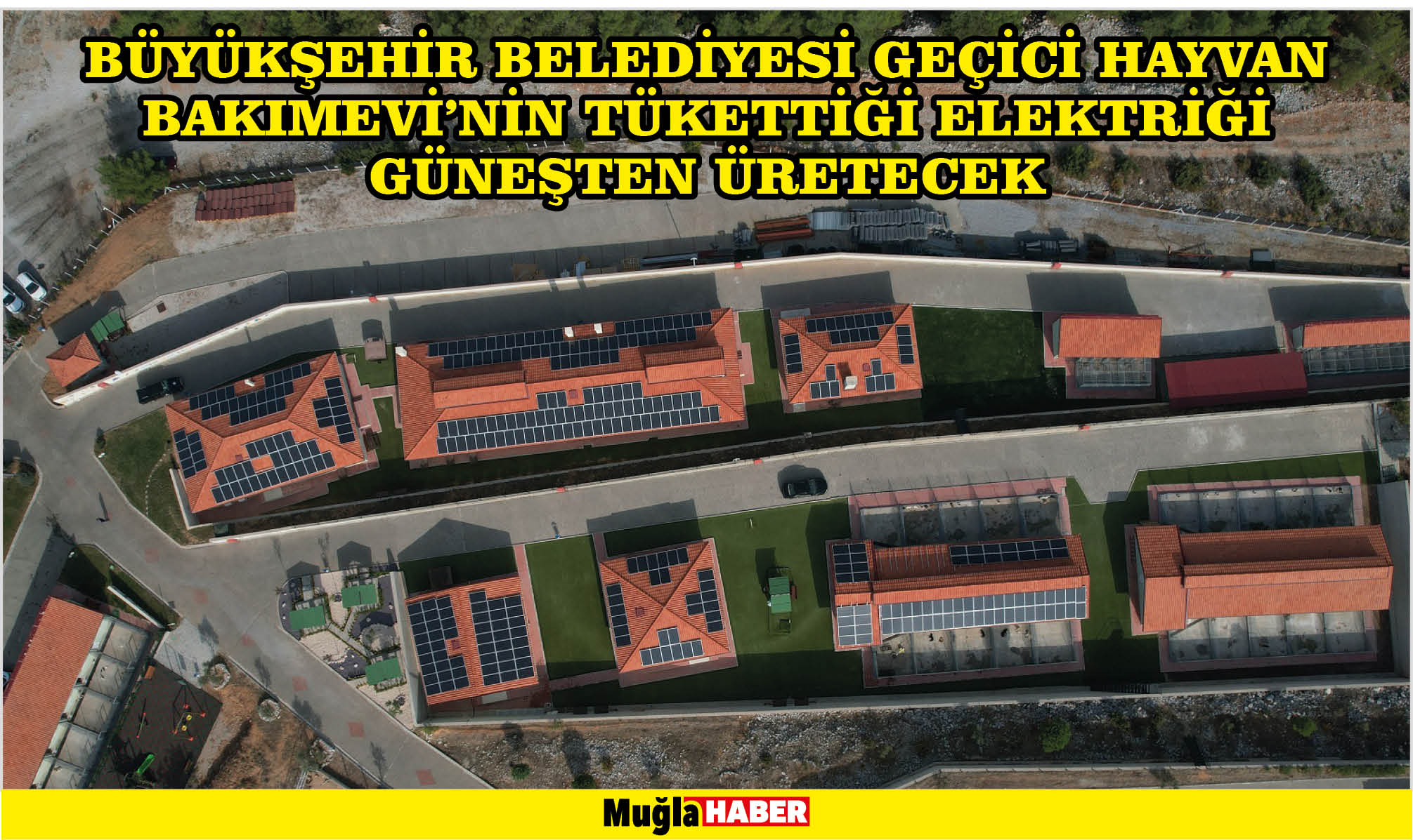 Büyükşehir Belediyesi Geçici Hayvan Bakımevi’nin tükettiği elektriği güneşten üretecek