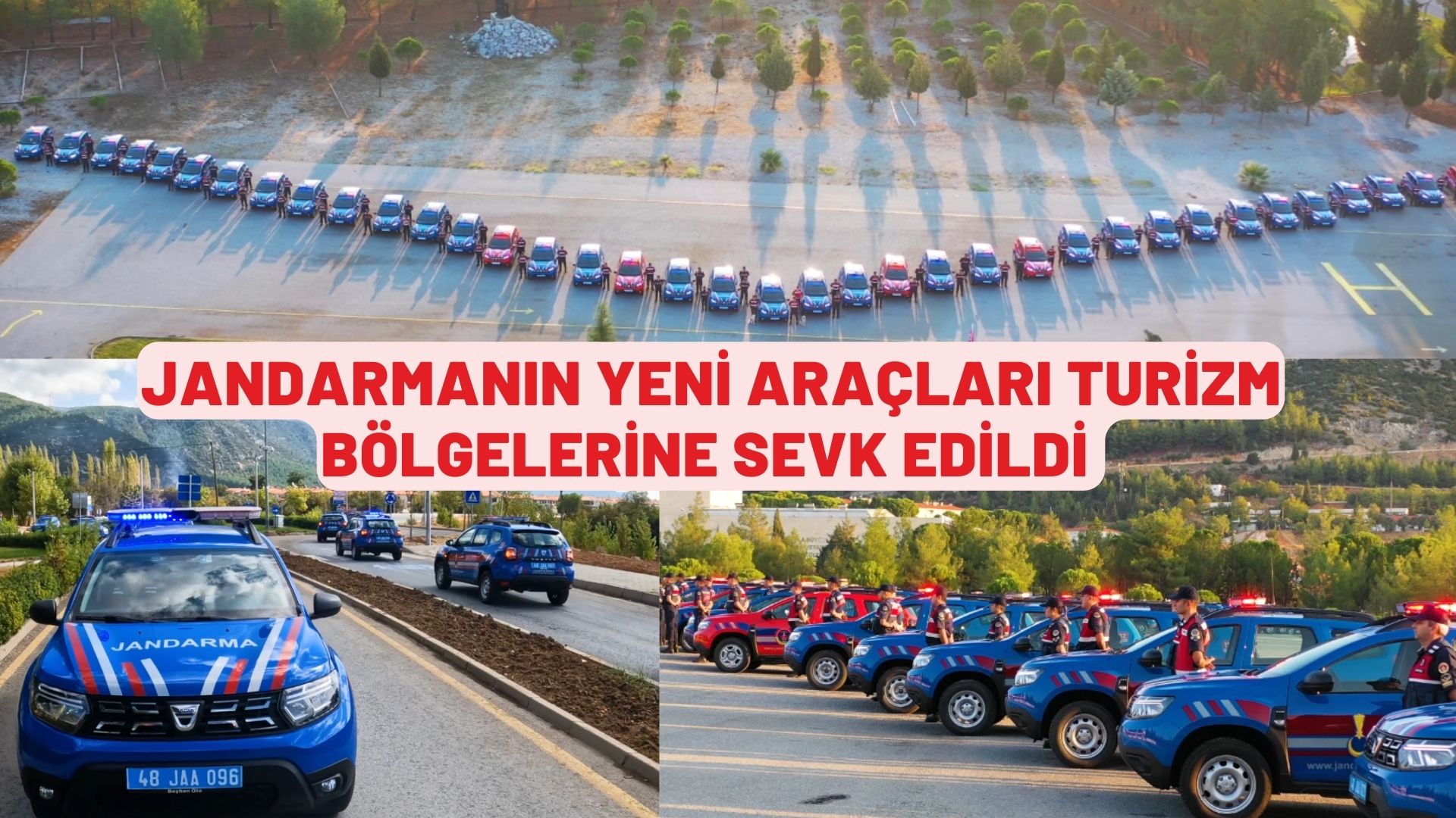 JANDARMANIN YENİ ARAÇLARI TURİZM BÖLGELERİNE SEVK EDİLDİ