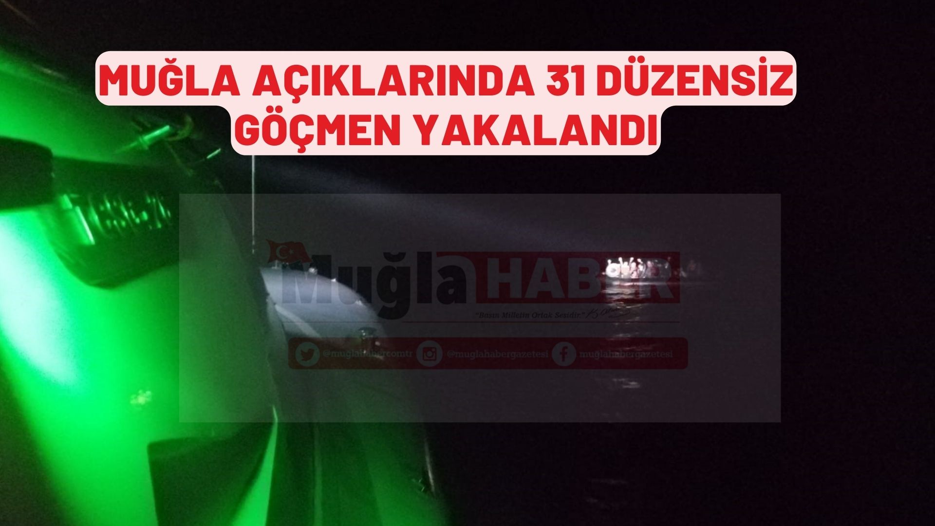 Muğla açıklarında 31 düzensiz göçmen yakalandı