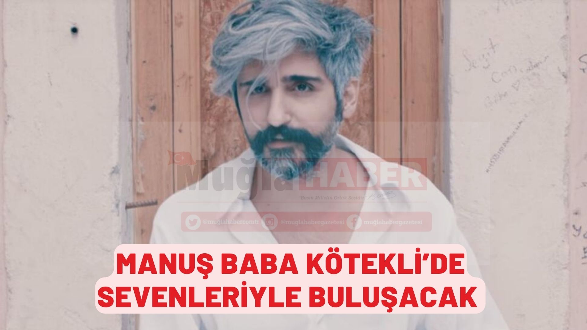 MANUŞ BABA KÖTEKLİ’DE SEVENLERİYLE BULUŞACAK