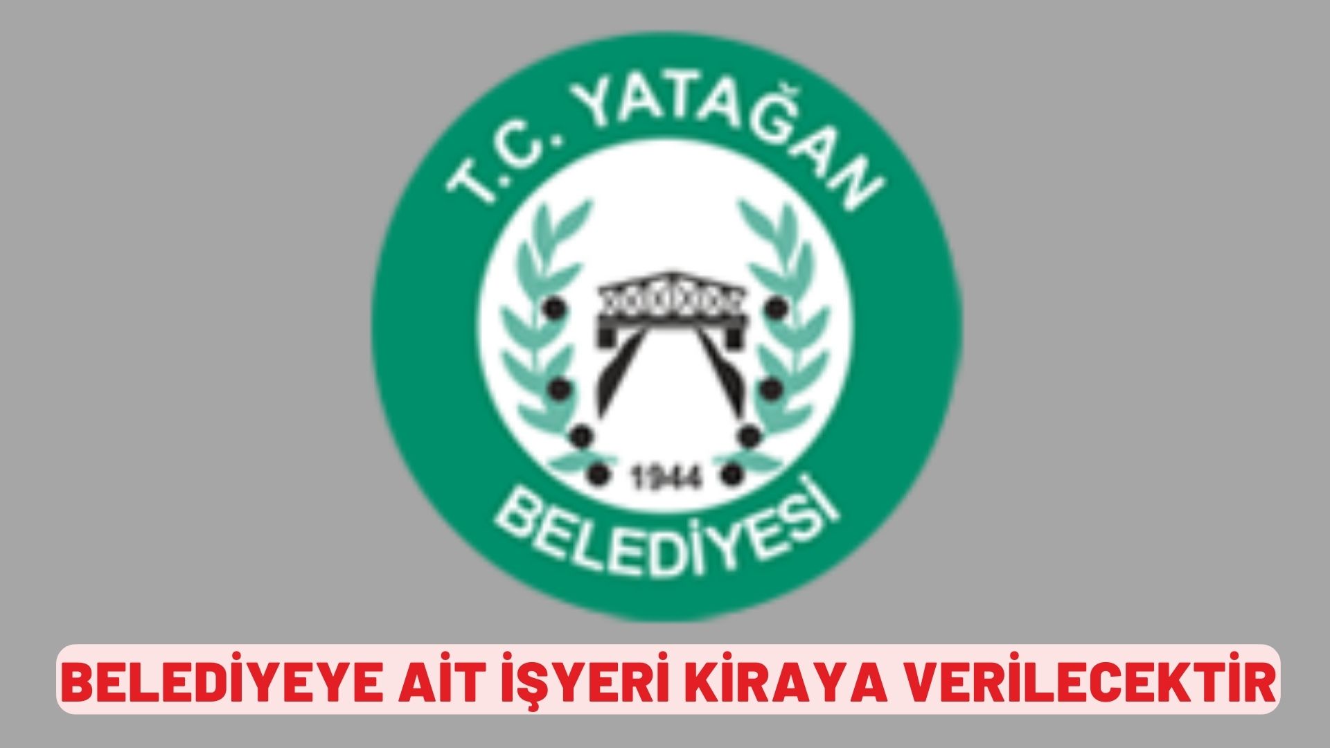 Belediyeye ait işyeri kiraya verilecektir