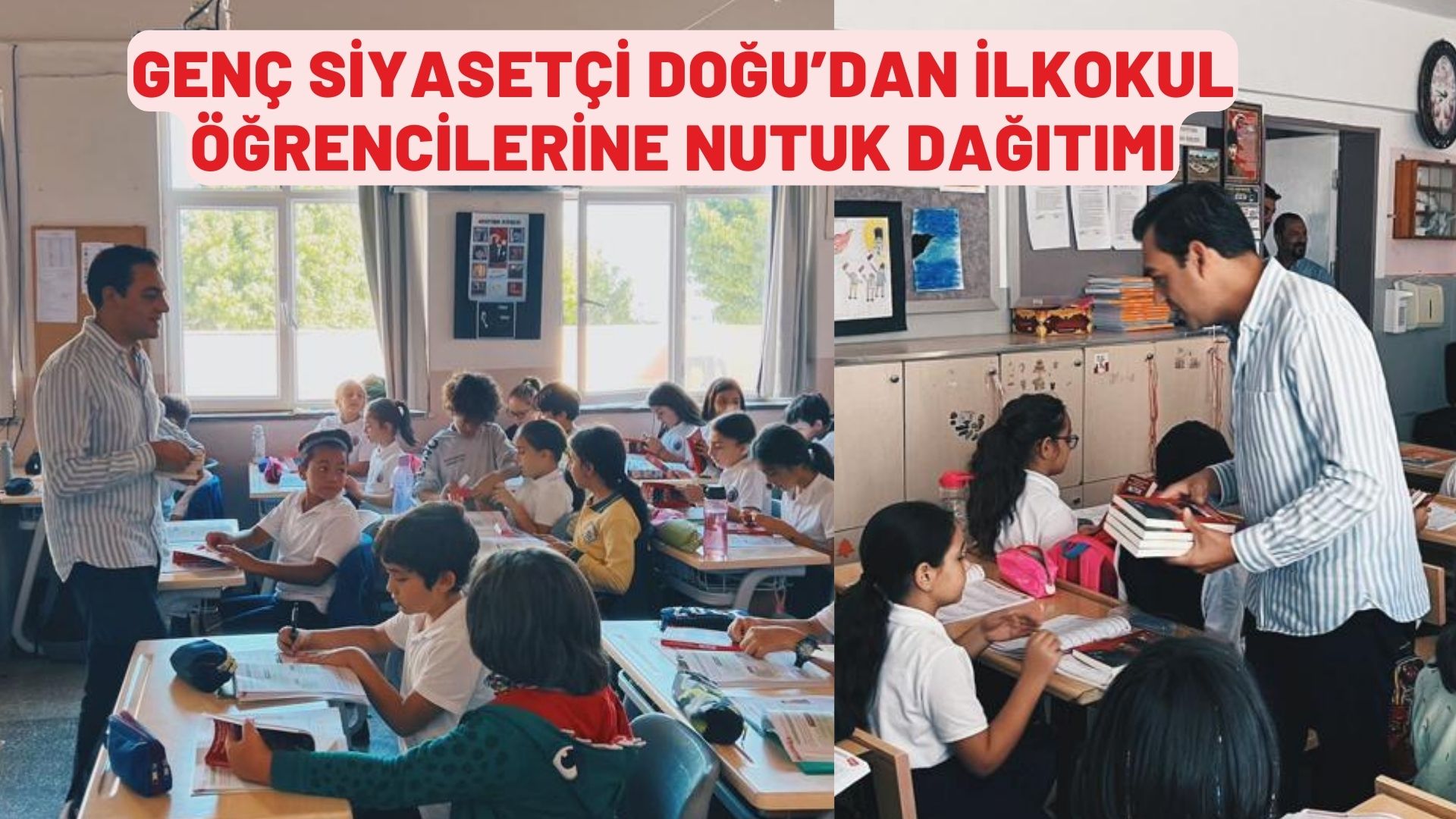 GENÇ SİYASETÇİ DOĞU’DAN İLKOKUL ÖĞRENCİLERİNE NUTUK  DAĞITIMI