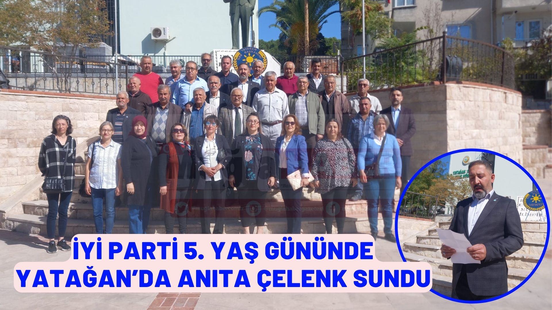 İYİ PARTİ 5. YAŞ GÜNÜNDE YATAĞAN’DA ANITA ÇELENK SUNDU