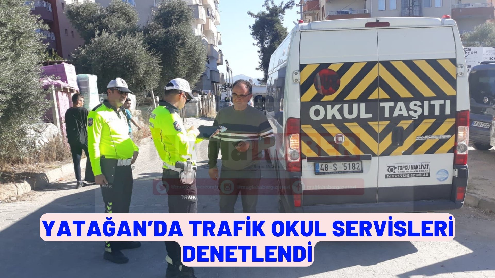 YATAĞAN’DA TRAFİK OKUL SERVİSLERİ DENETLENDİ