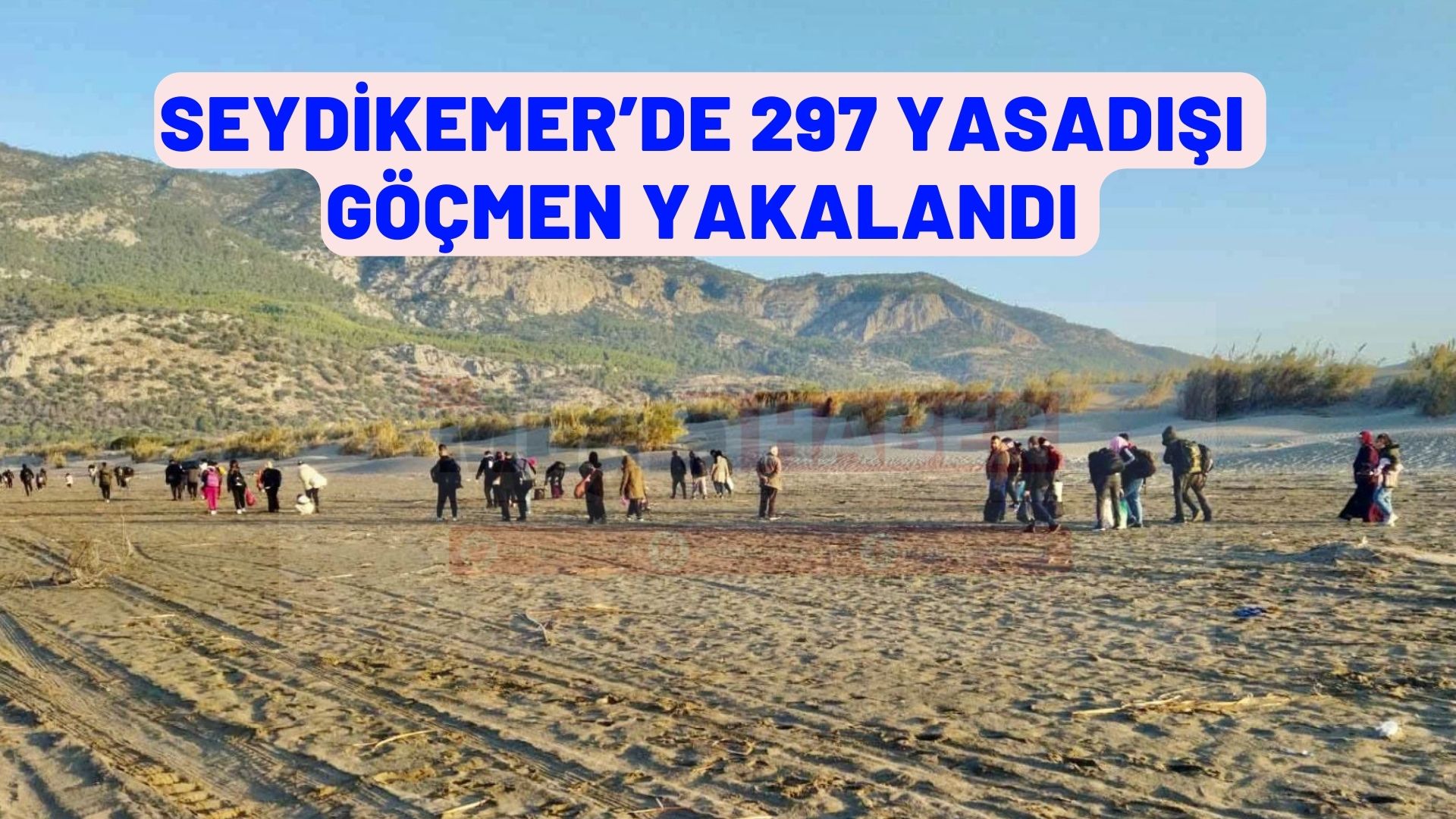 SEYDİKEMER’DE 297 YASADIŞI GÖÇMEN YAKALANDI