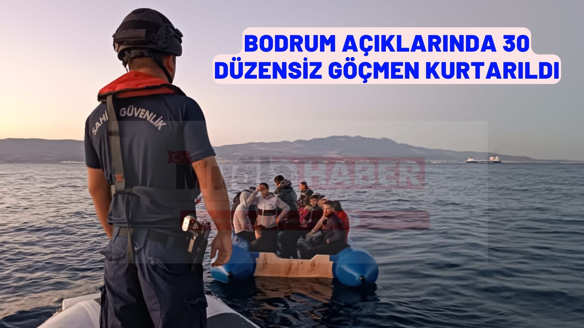 Bodrum açıklarında 30 düzensiz göçmen kurtarıldı