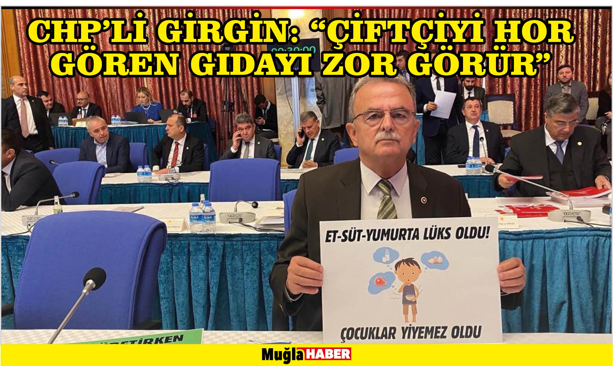 CHP’Lİ GİRGİN: “ÇİFTÇİYİ HOR GÖREN GIDAYI ZOR GÖRÜR”