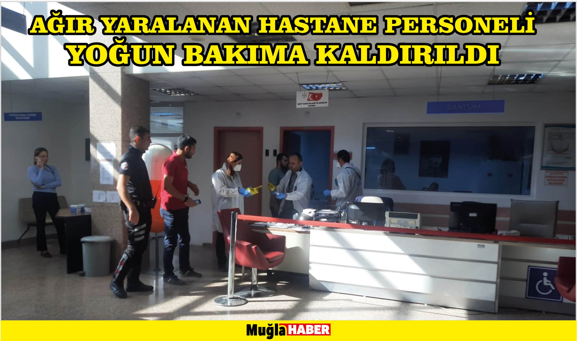 AĞIR YARALANAN HASTANE PERSONELİ YOĞUN BAKIMA KALDIRILDI