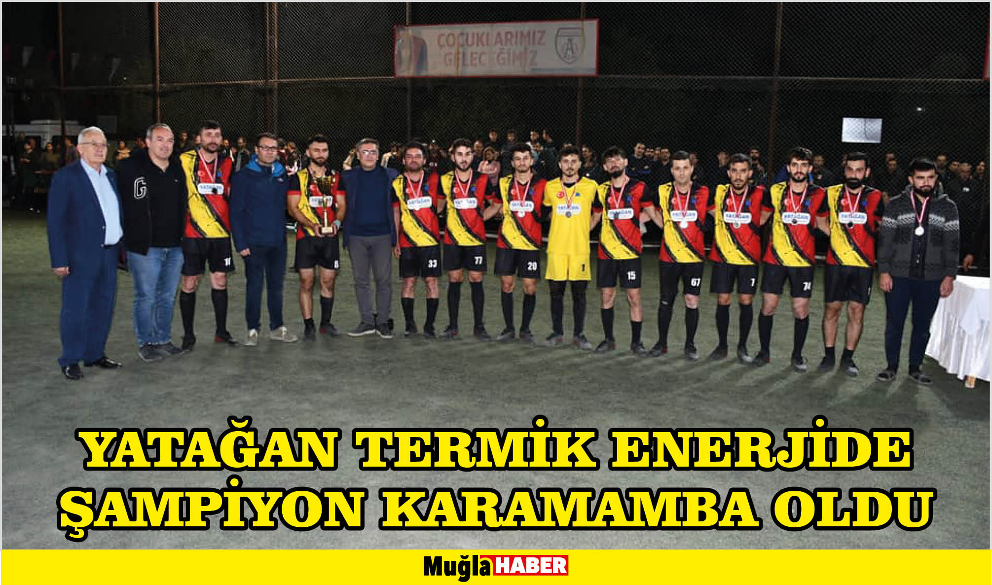 YATAĞAN TERMİK ENERJİDE ŞAMPİYON KARAMAMBA OLDU