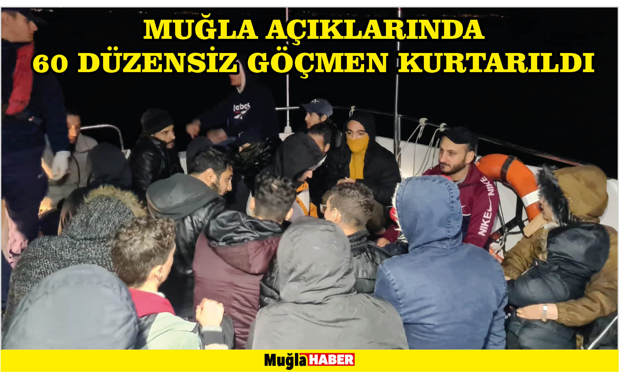 Muğla açıklarında 60 düzensiz göçmen kurtarıldı