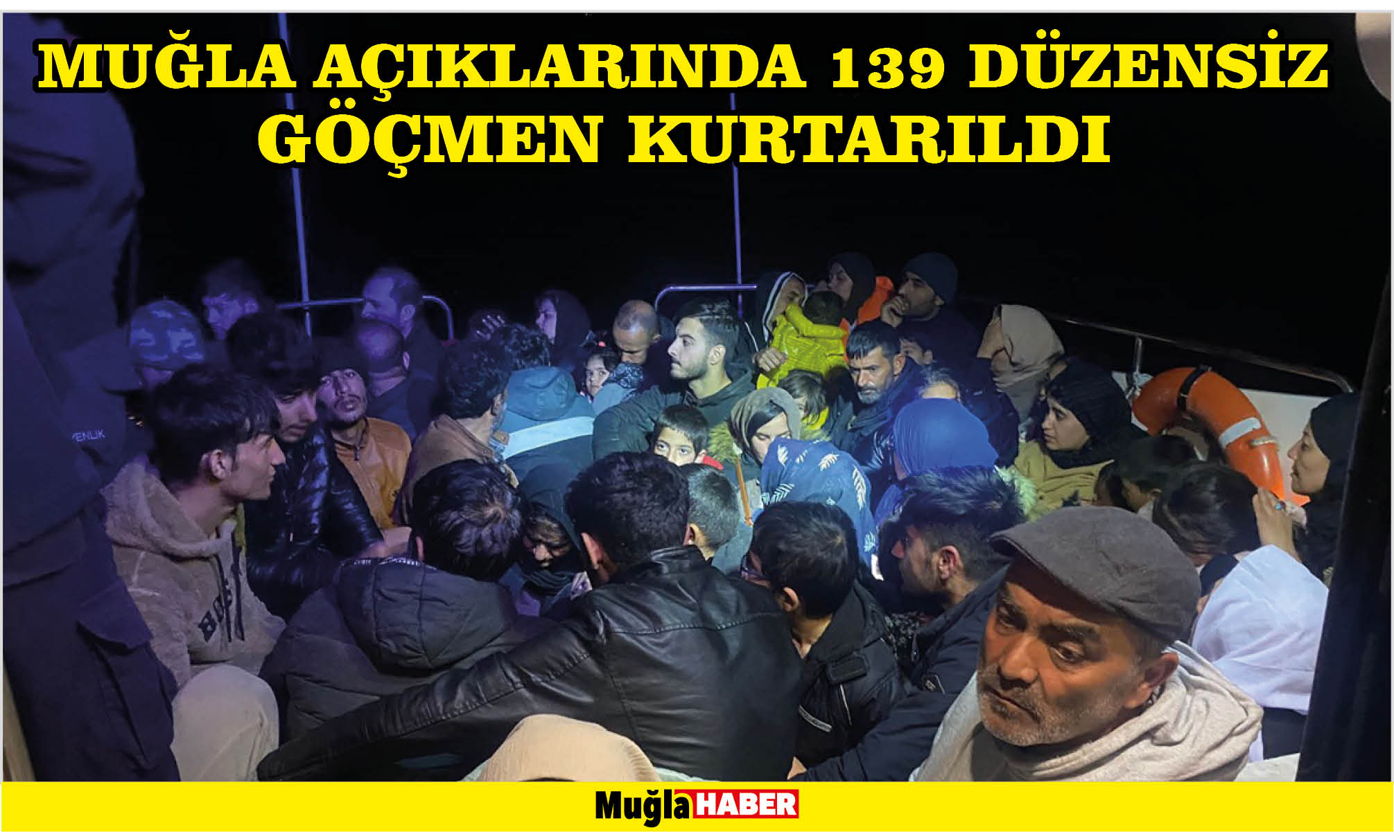 Muğla açıklarında 139 düzensiz göçmen kurtarıldı