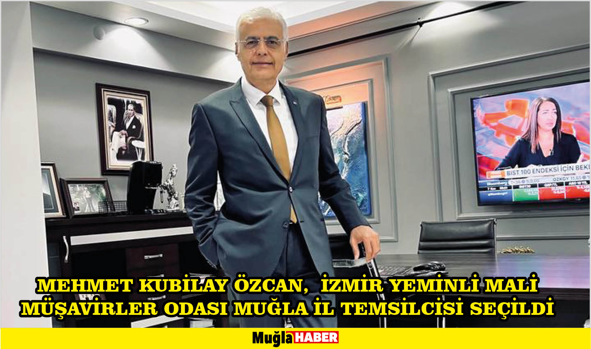 MEHMET KUBİLAY ÖZCAN,  İZMİR YEMİNLİ MALİ MÜŞAVİRLER ODASI MUĞLA İL TEMSİLCİSİ SEÇİLDİ