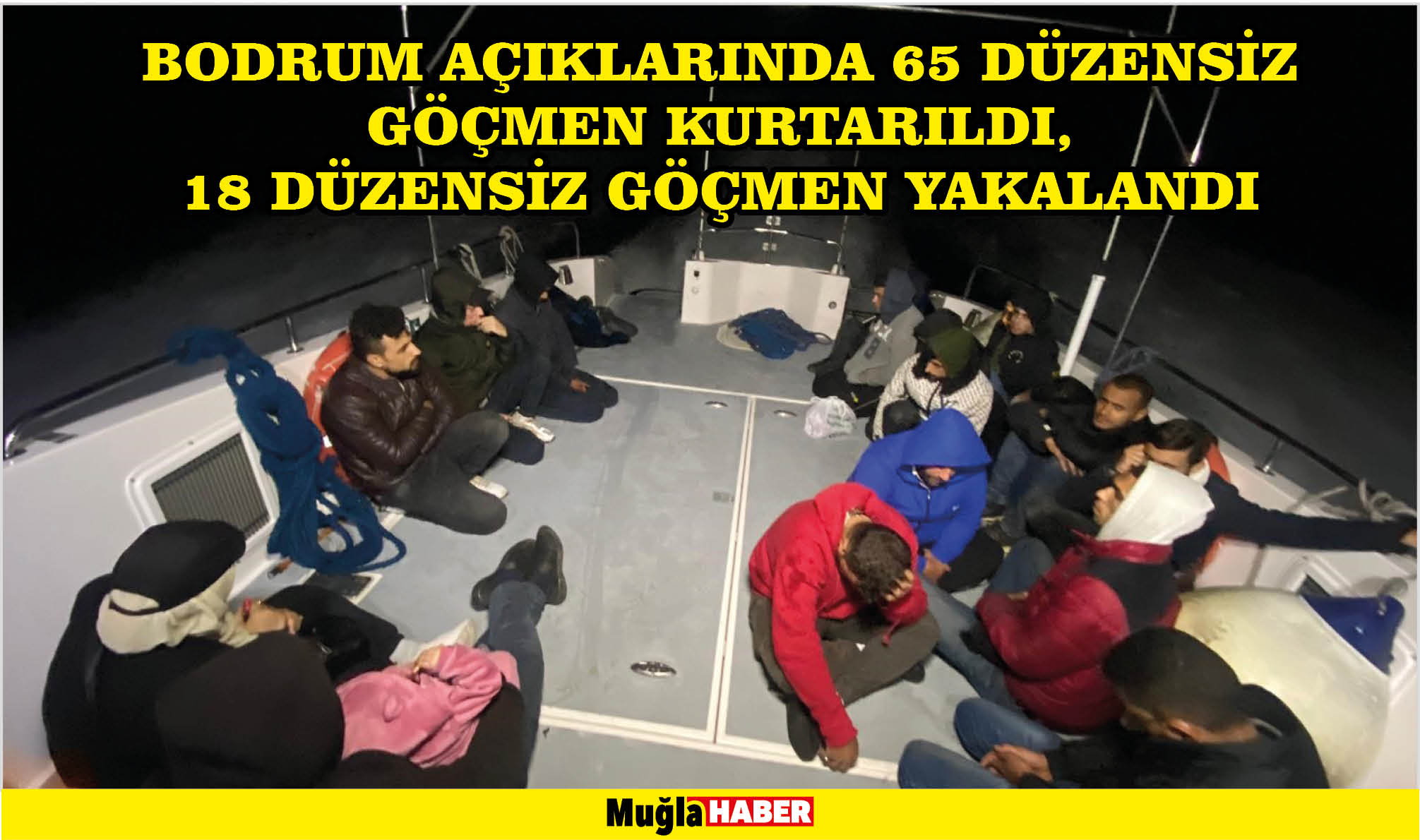 Bodrum açıklarında 65 düzensiz göçmen kurtarıldı, 18 düzensiz göçmen yakalandı