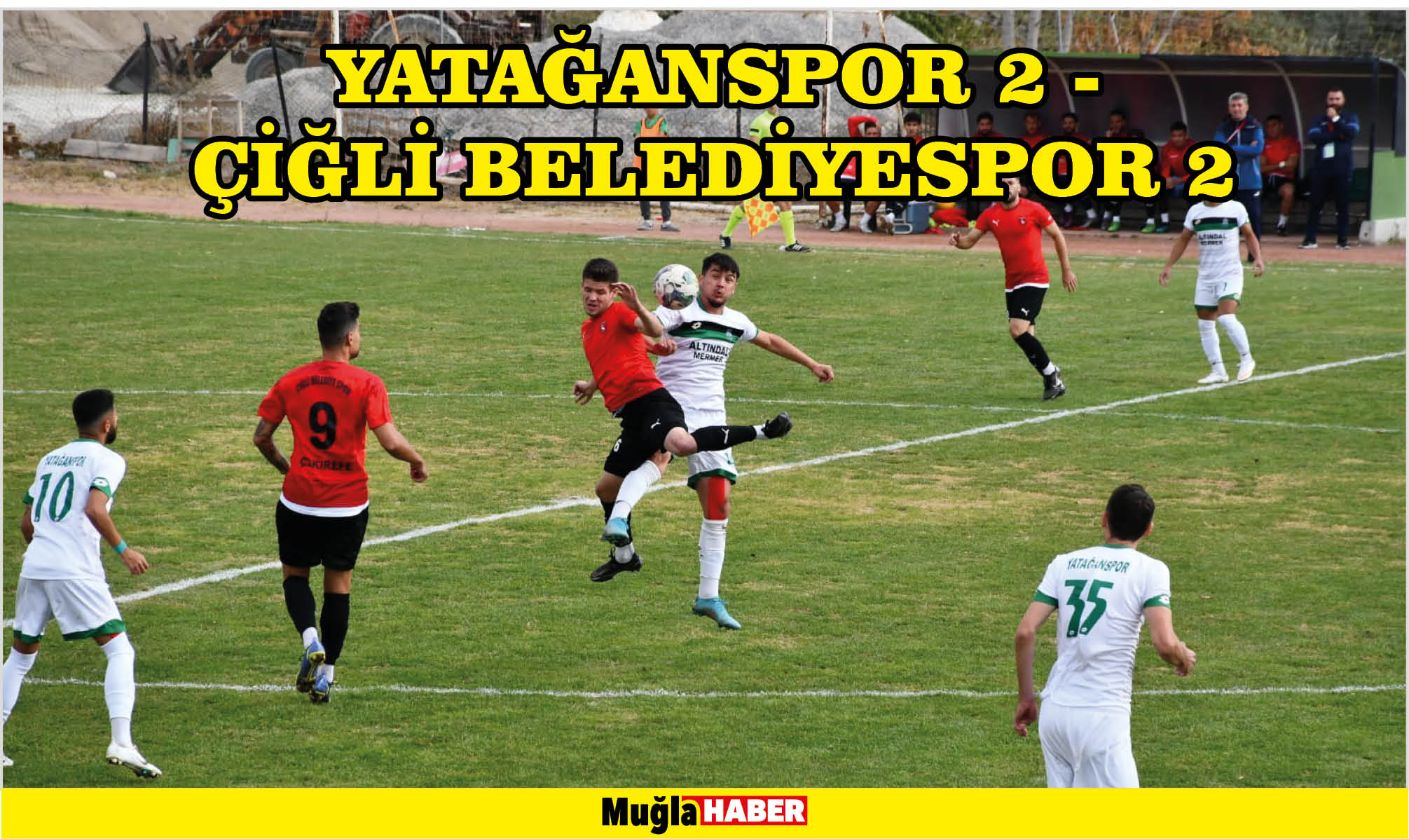 YATAĞANSPOR 2 - ÇİĞLİ BELEDİYESPOR 2