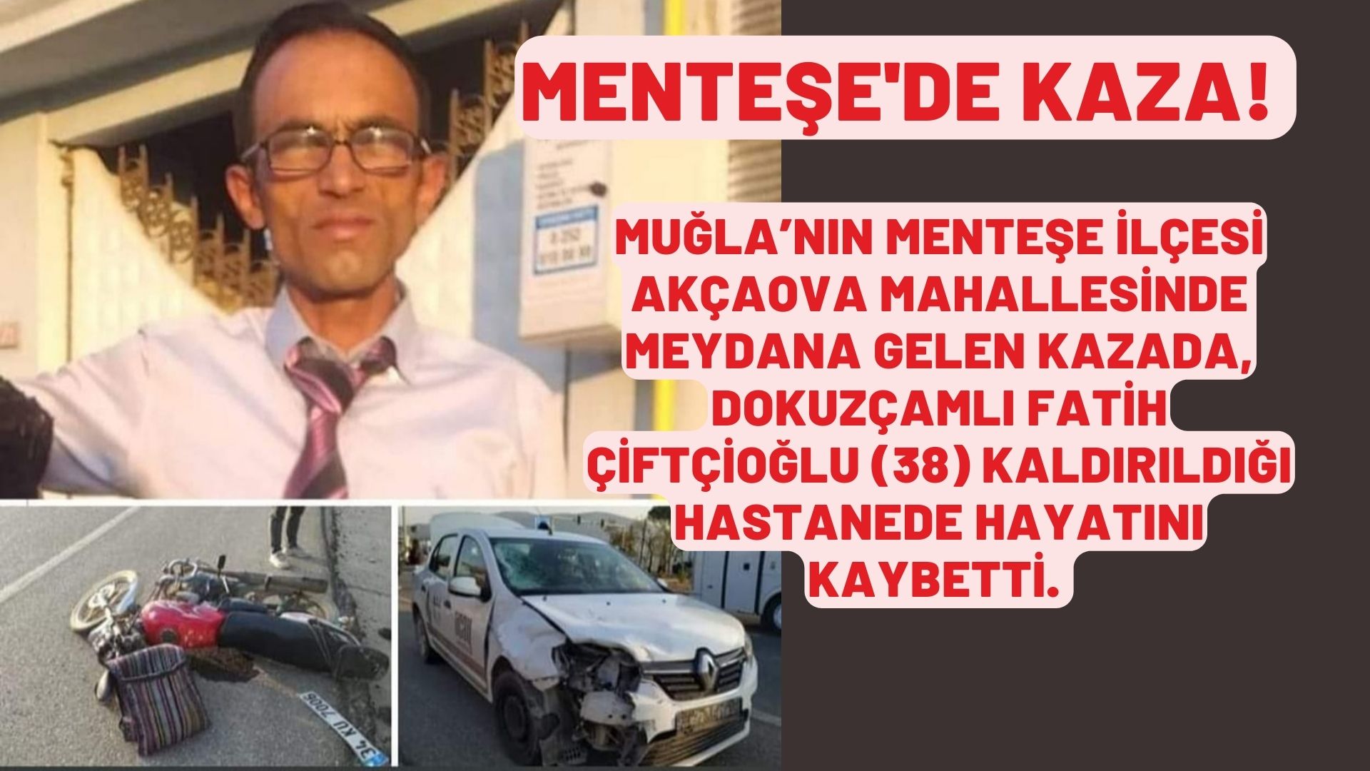 MENTEŞE'DE KAZA!