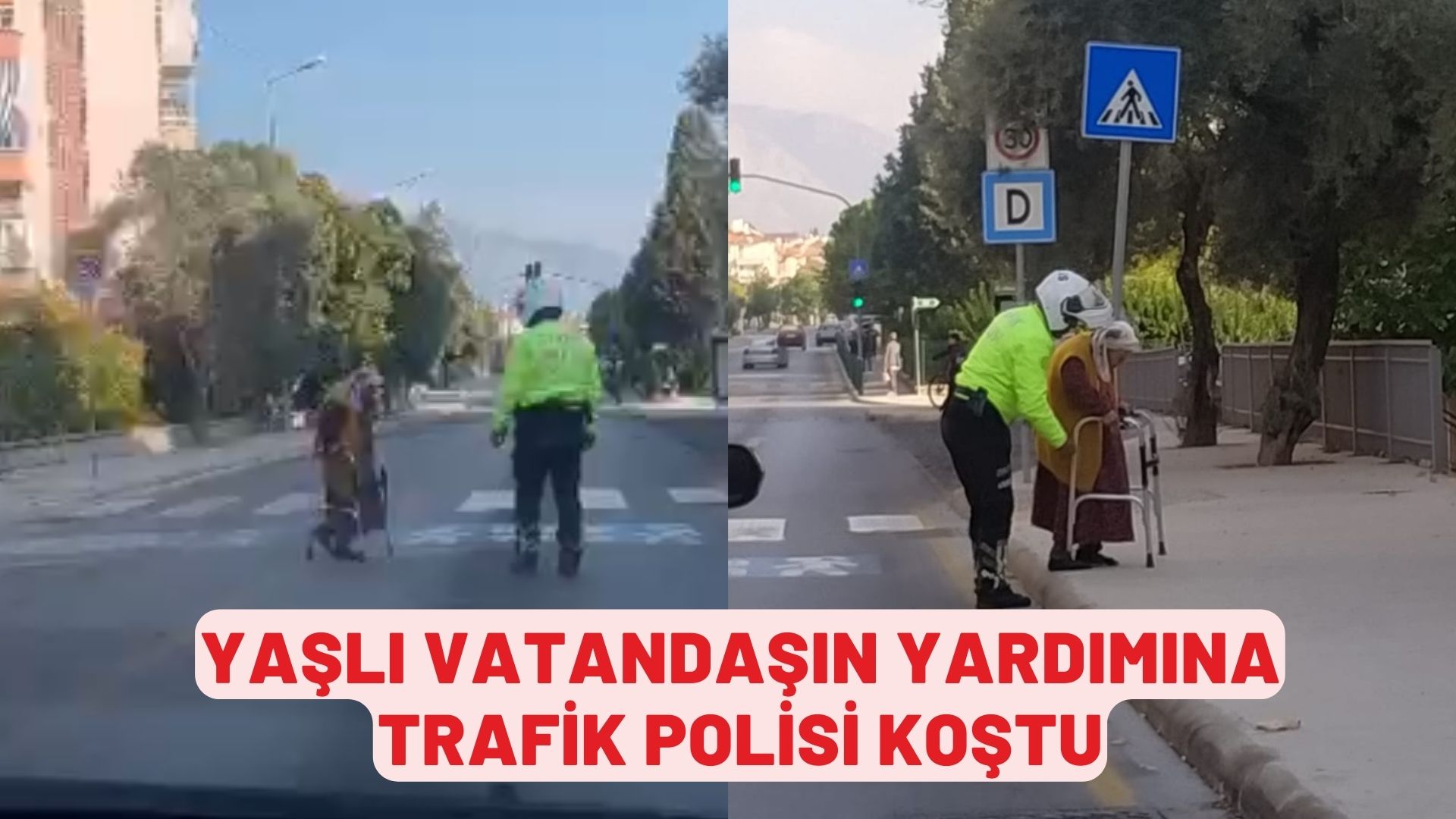 YAŞLI VATANDAŞIN YARDIMINA TRAFİK POLİSİ KOŞTU