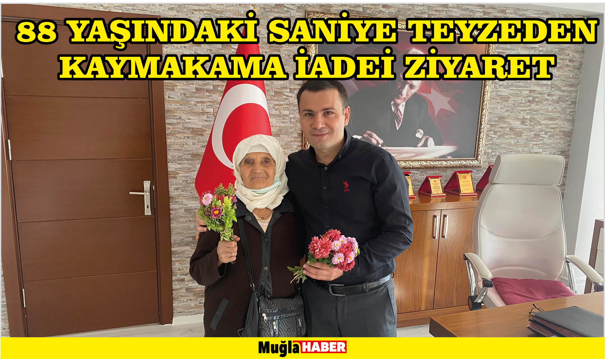 88 YAŞINDAKİ SANİYE TEYZEDEN KAYMAKAMA İADEİ ZİYARET