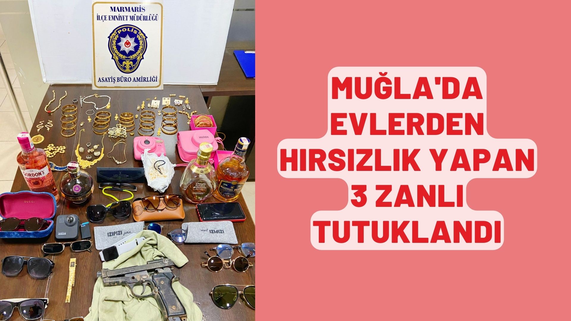 Muğla'da evlerden hırsızlık yapan 3 zanlı tutuklandı