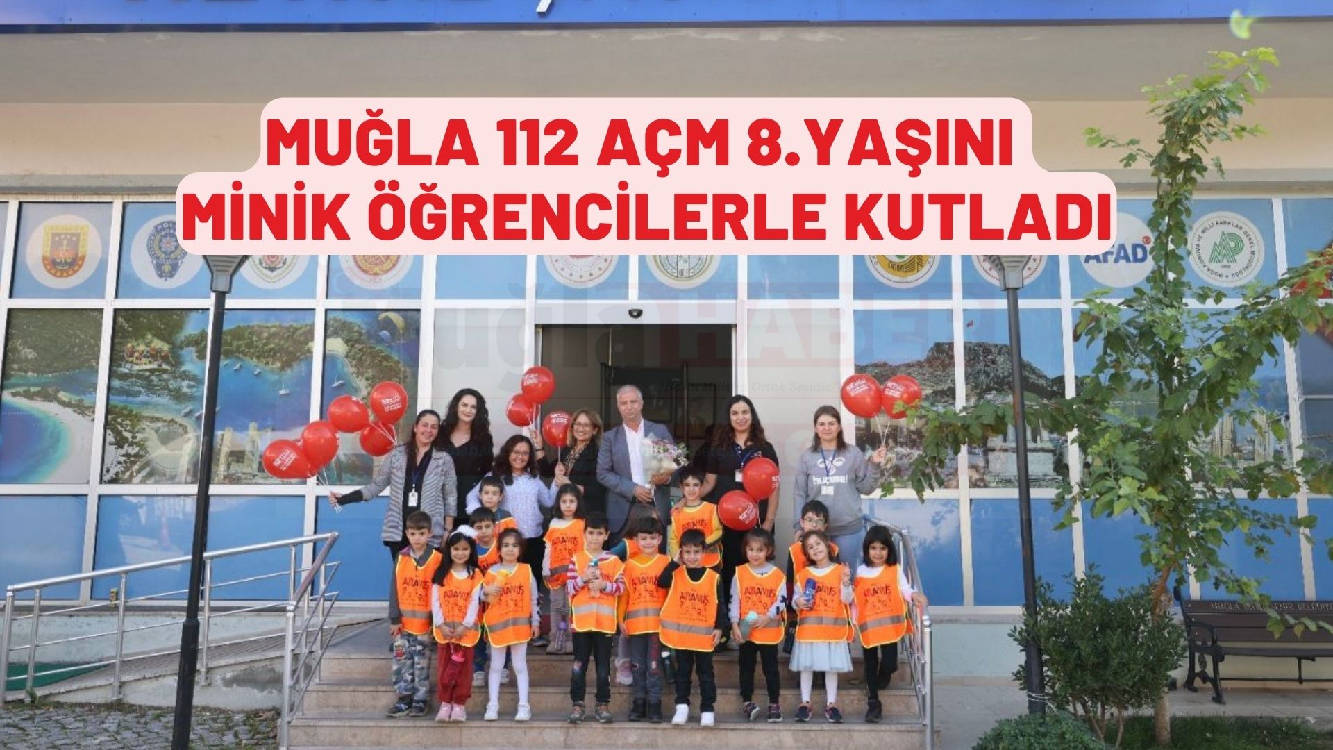 MUĞLA 112 AÇM 8.YAŞINI MİNİK ÖĞRENCİLERLE KUTLADI