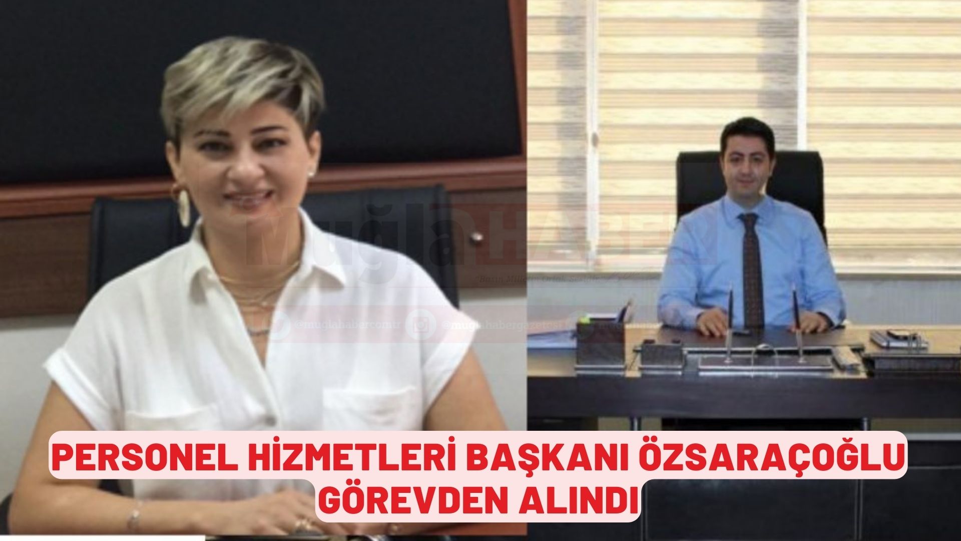 PERSONEL HİZMETLERİ BAŞKANI ÖZSARAÇOĞLU GÖREVDEN ALINDI