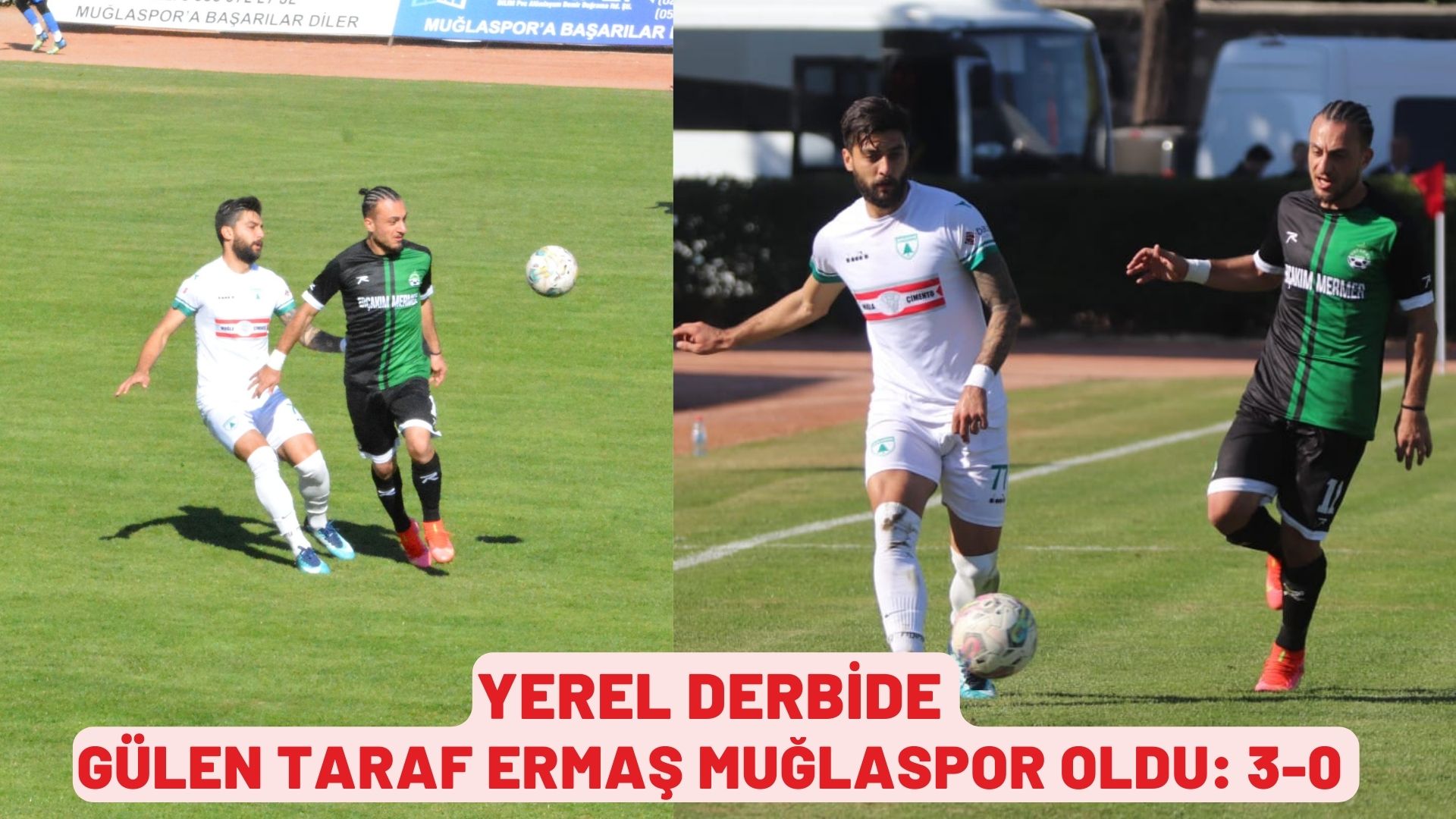 YEREL DERBİDE GÜLEN TARAF ERMAŞ MUĞLASPOR OLDU: 3-0