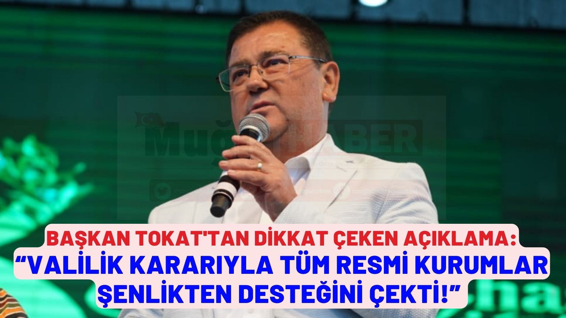 BAŞKAN TOKAT:“VALİLİK KARARIYLA TÜM RESMİ KURUMLAR ŞENLİKTEN DESTEĞİNİ ÇEKTİ!”