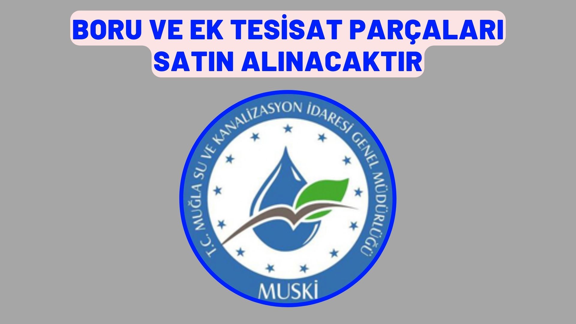 Boru ve ek tesisat parçaları satın alınacaktır