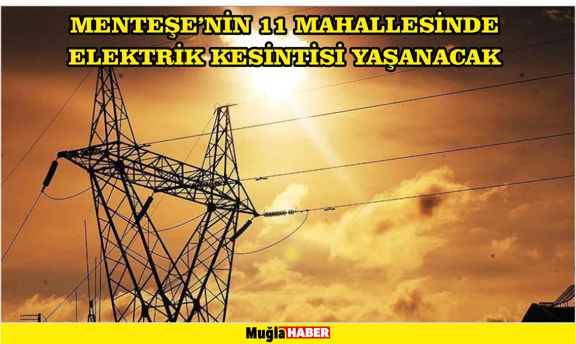 Menteşe’nin 11 mahallesinde elektrik kesintisi yaşanacak