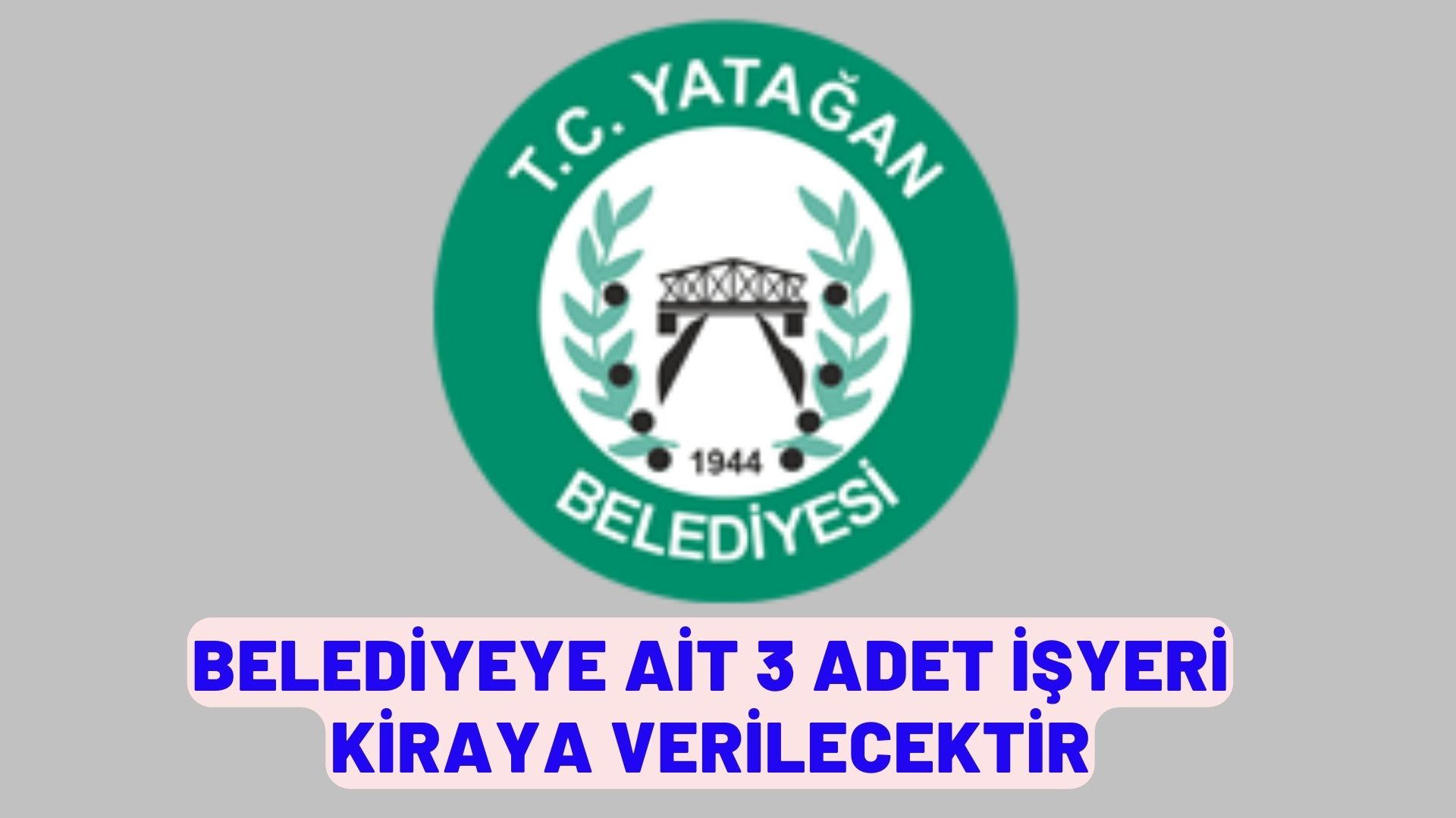 Belediyeye ait 3 adet işyeri kiraya verilecektir