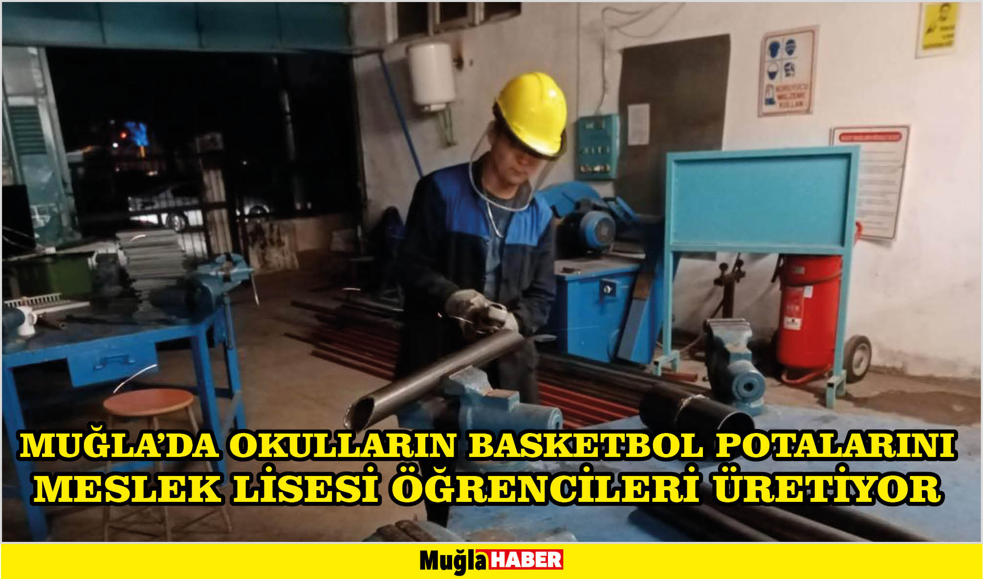 MUĞLA’DA OKULLARIN BASKETBOL POTALARINI MESLEK LİSESİ ÖĞRENCİLERİ ÜRETİYOR