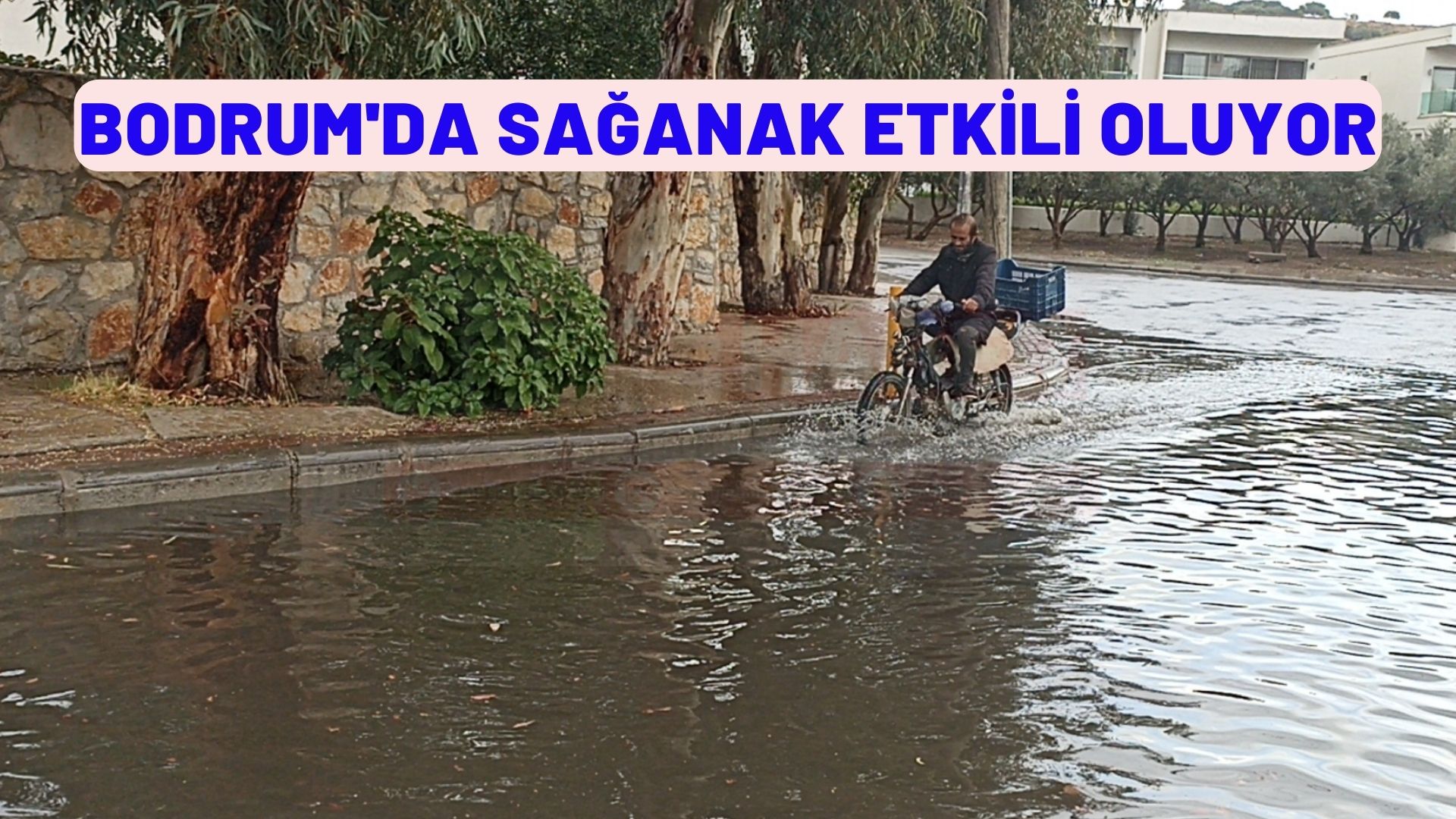 Bodrum'da sağanak etkili oluyor