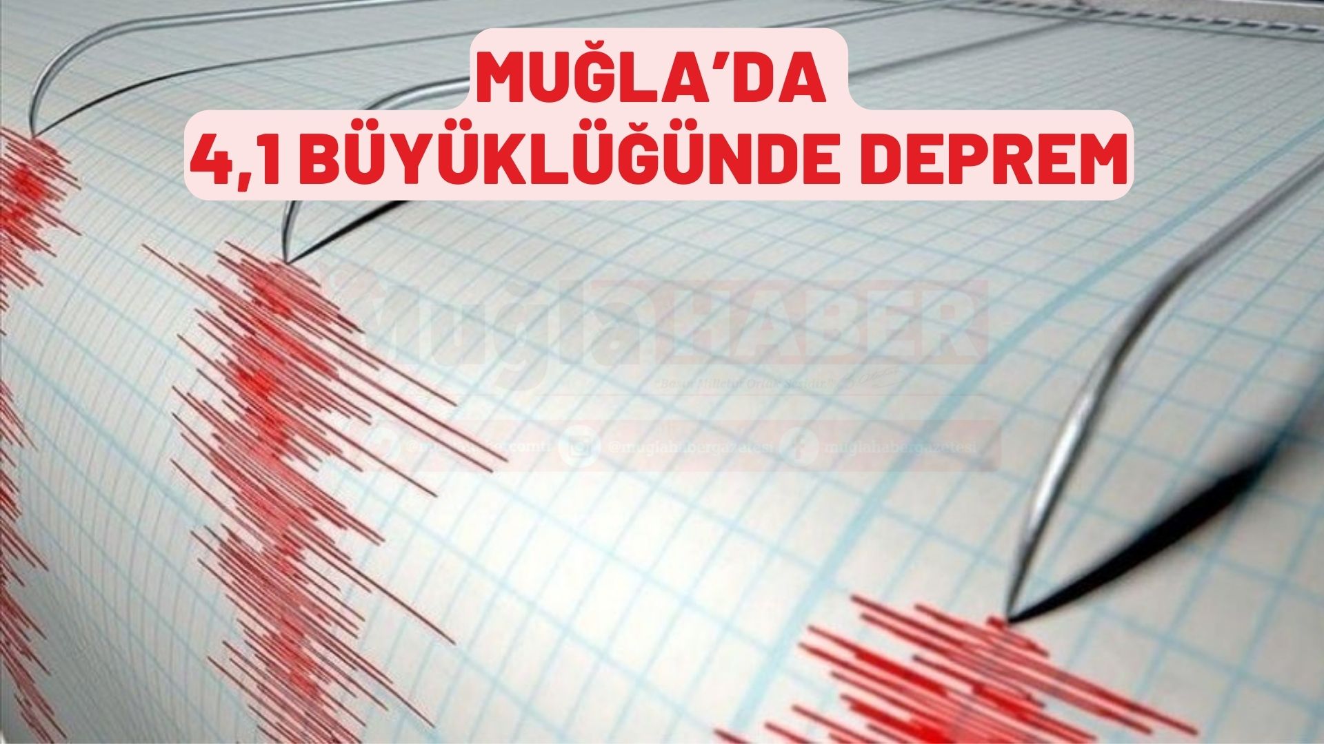 MUĞLA’DA 4,1 BÜYÜKLÜĞÜNDE DEPREM