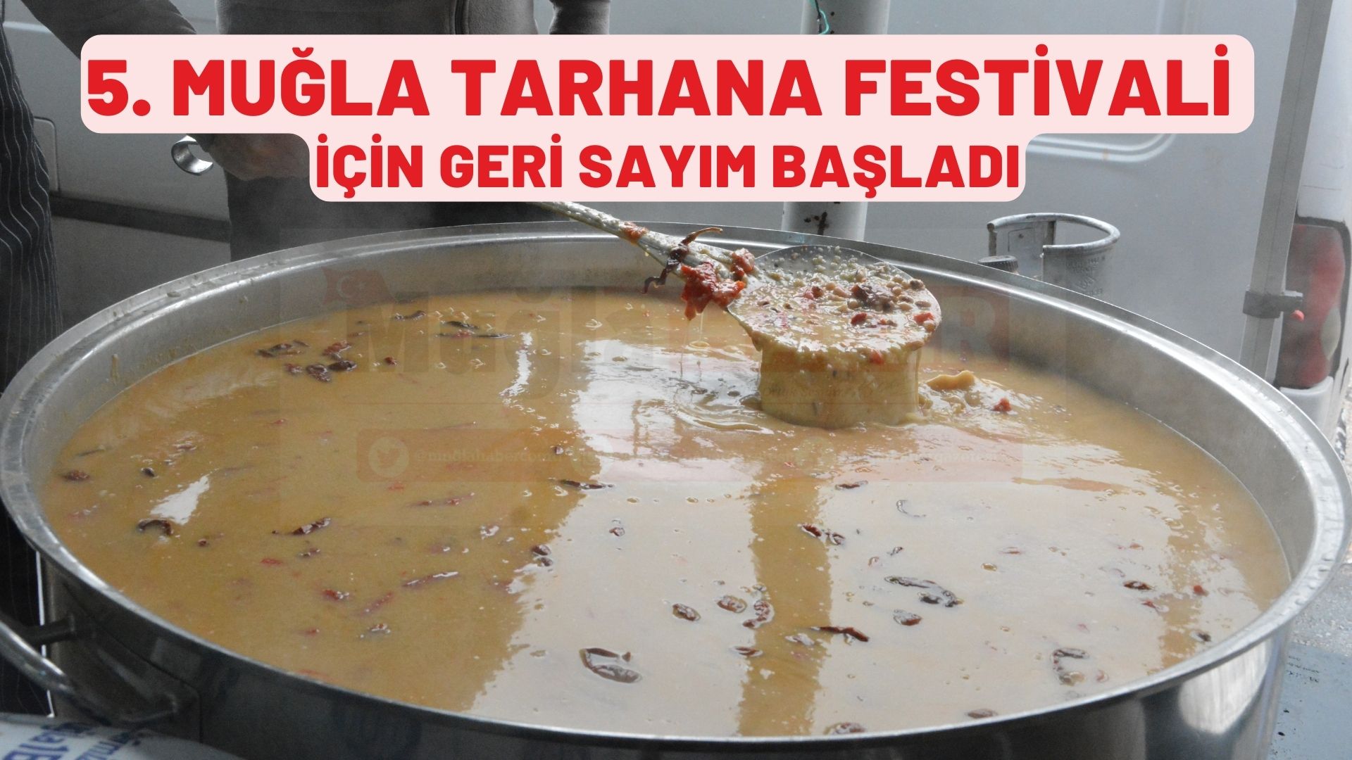 5. MUĞLA TARHANA FESTİVALİ İÇİN GERİ SAYIM BAŞLADI