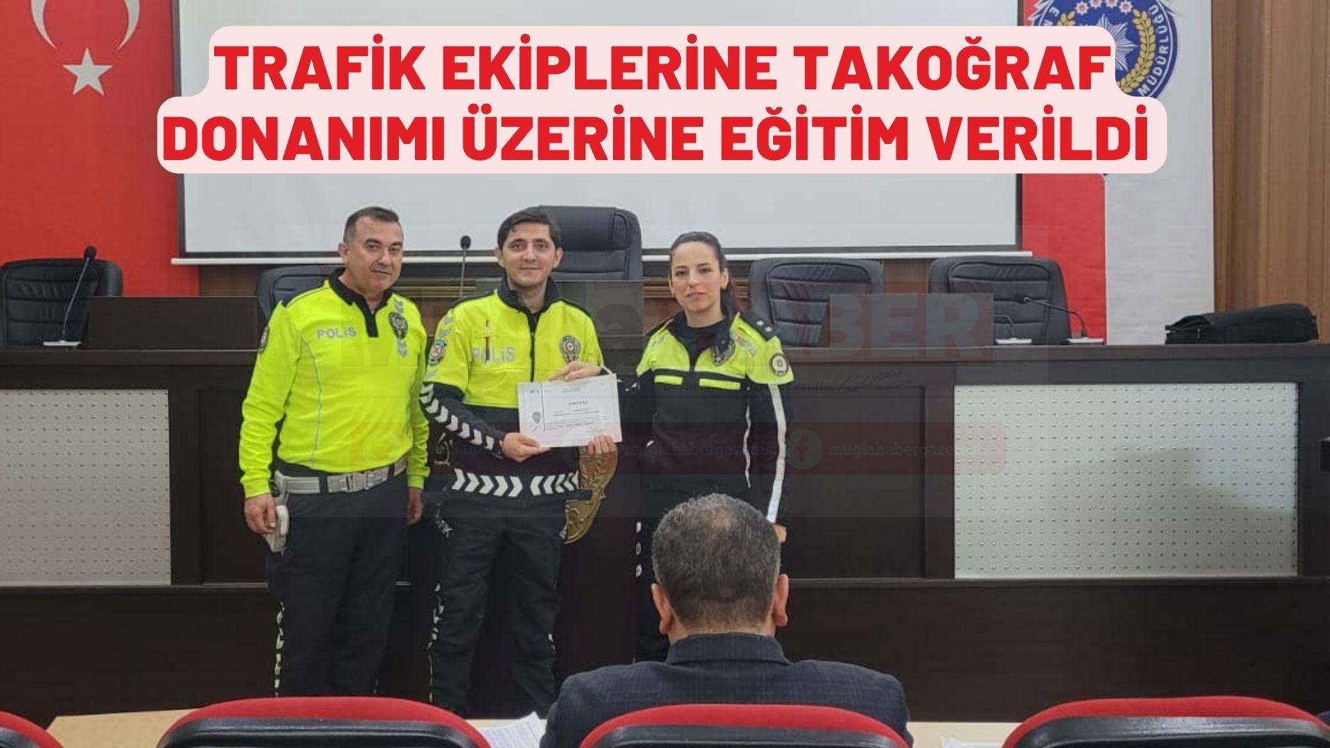 TRAFİK EKİPLERİNE TAKOĞRAF DONANIMI ÜZERİNE EĞİTİM VERİLDİ