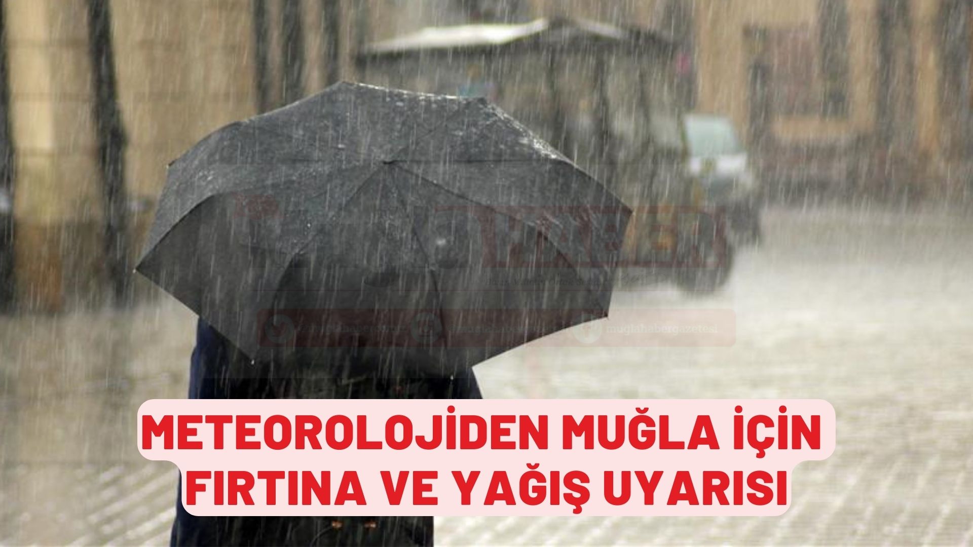 Meteorolojiden Muğla için fırtına ve yağış uyarısı