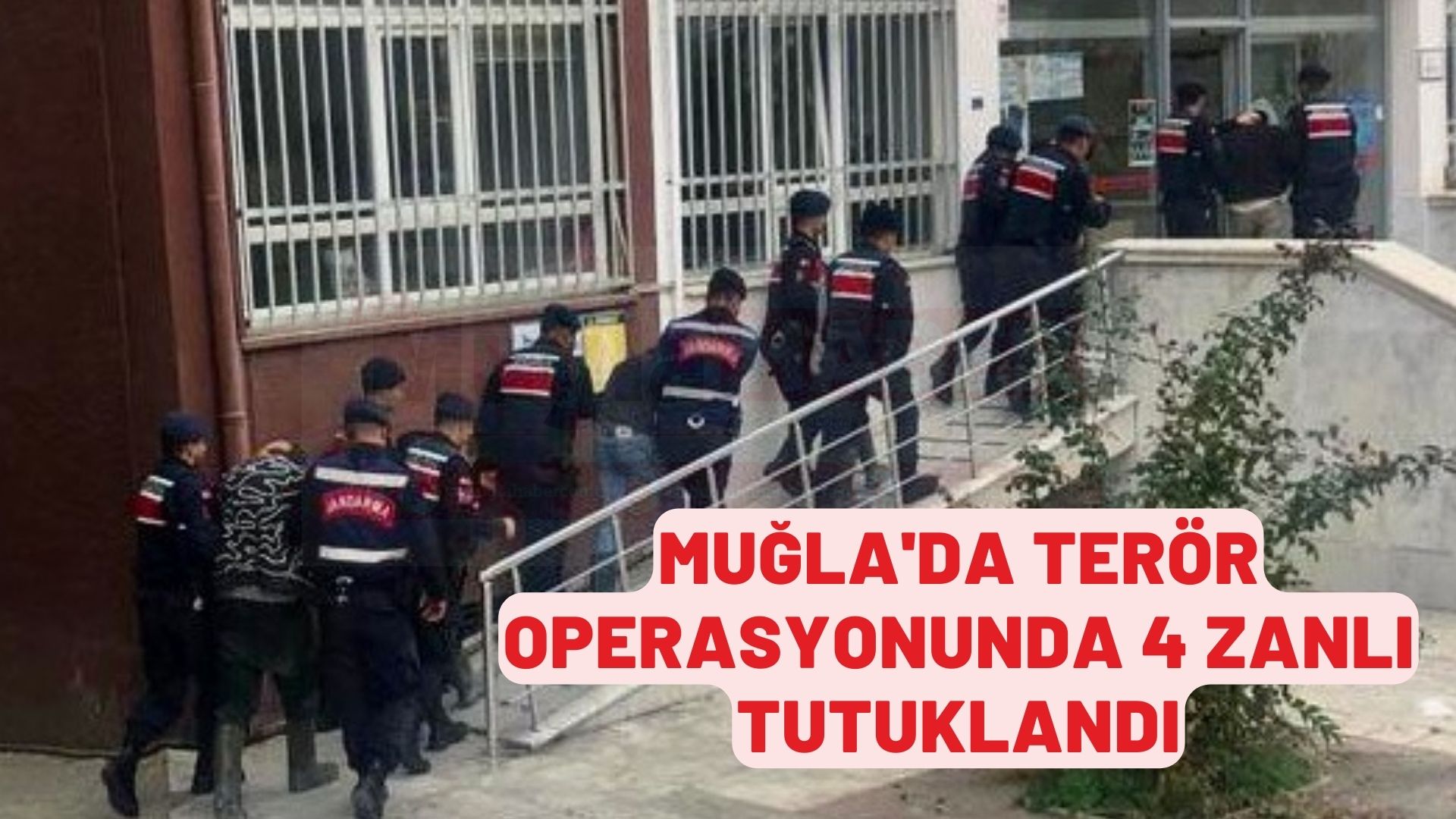 Muğla'da terör operasyonunda 4 zanlı tutuklandı