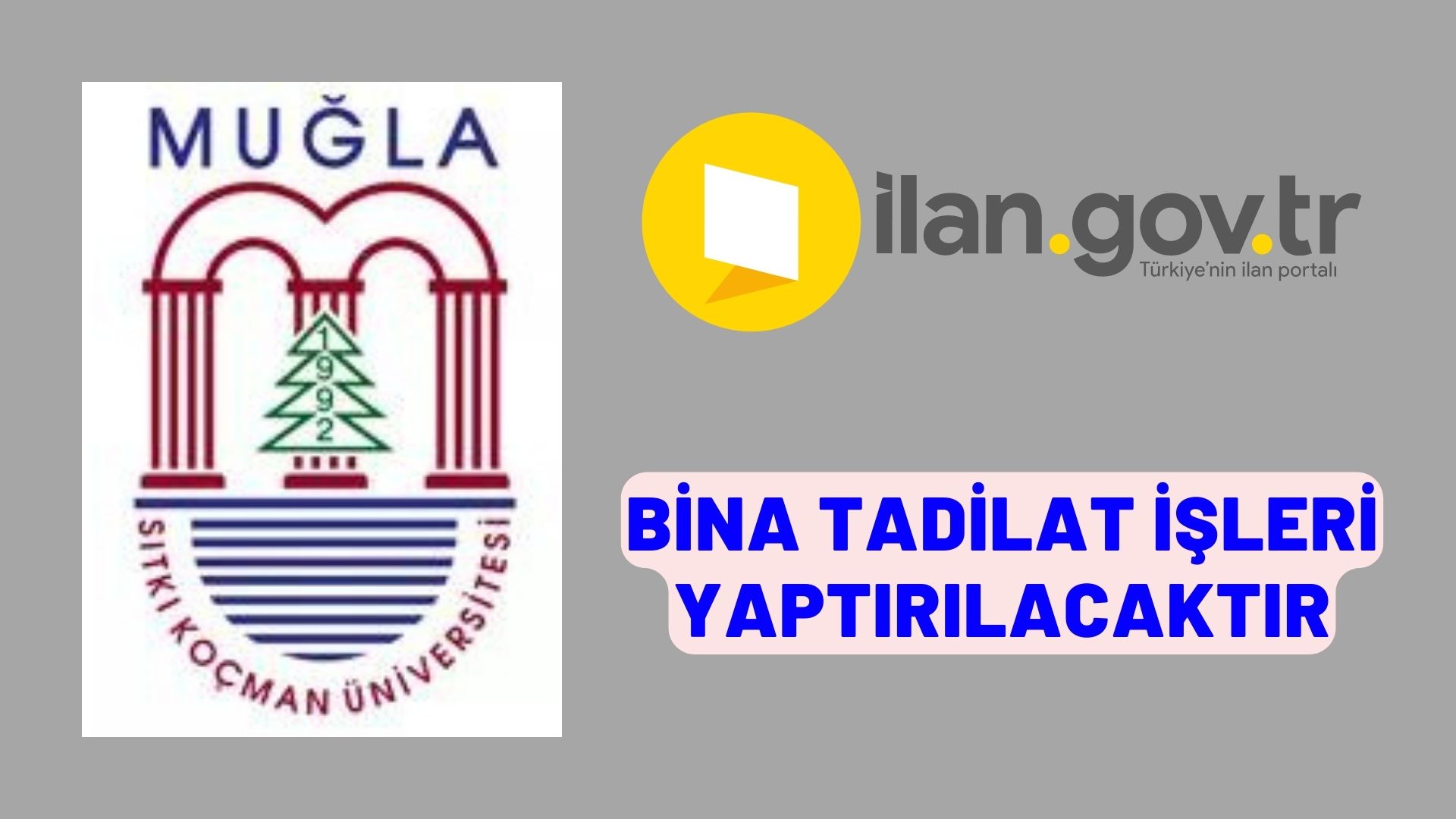 Bina tadilat işleri yaptırılacaktır