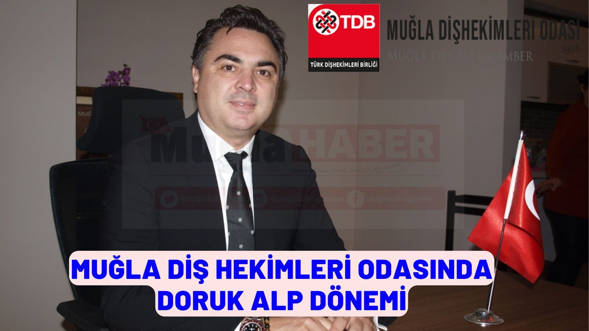 MUĞLA DİŞ HEKİMLERİ ODASINDA DORUK ALP DÖNEMİ