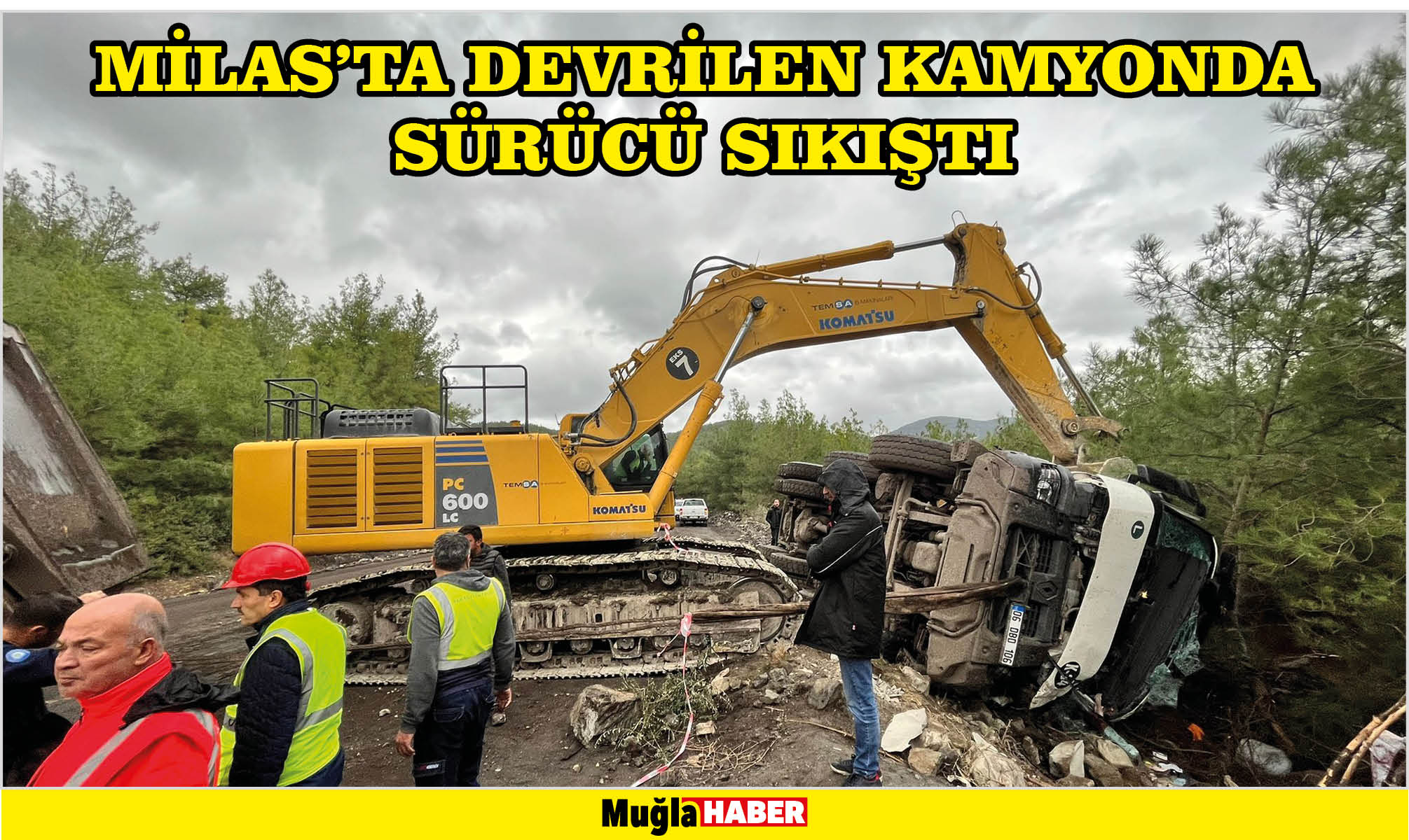 Milas’ta devrilen kamyonda sürücü sıkıştı