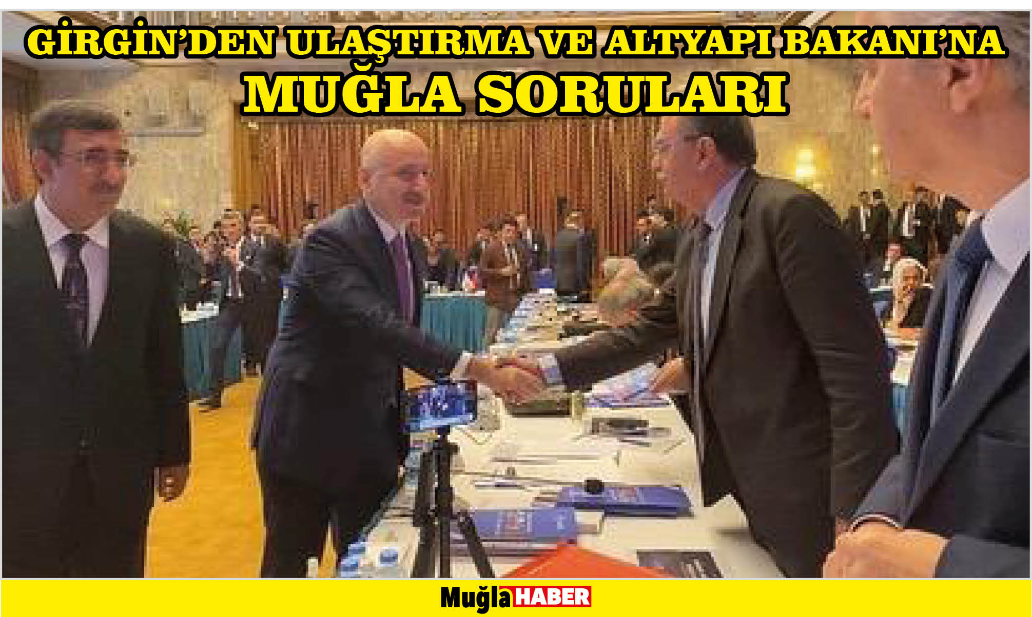 GİRGİN’DEN ULAŞTIRMA VE ALTYAPI BAKANI’NA MUĞLA SORULARI