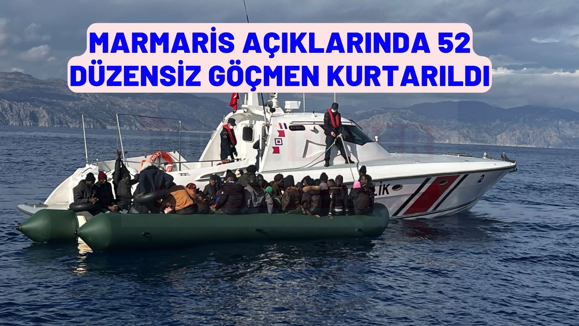 Marmaris açıklarında 52 düzensiz göçmen kurtarıldı