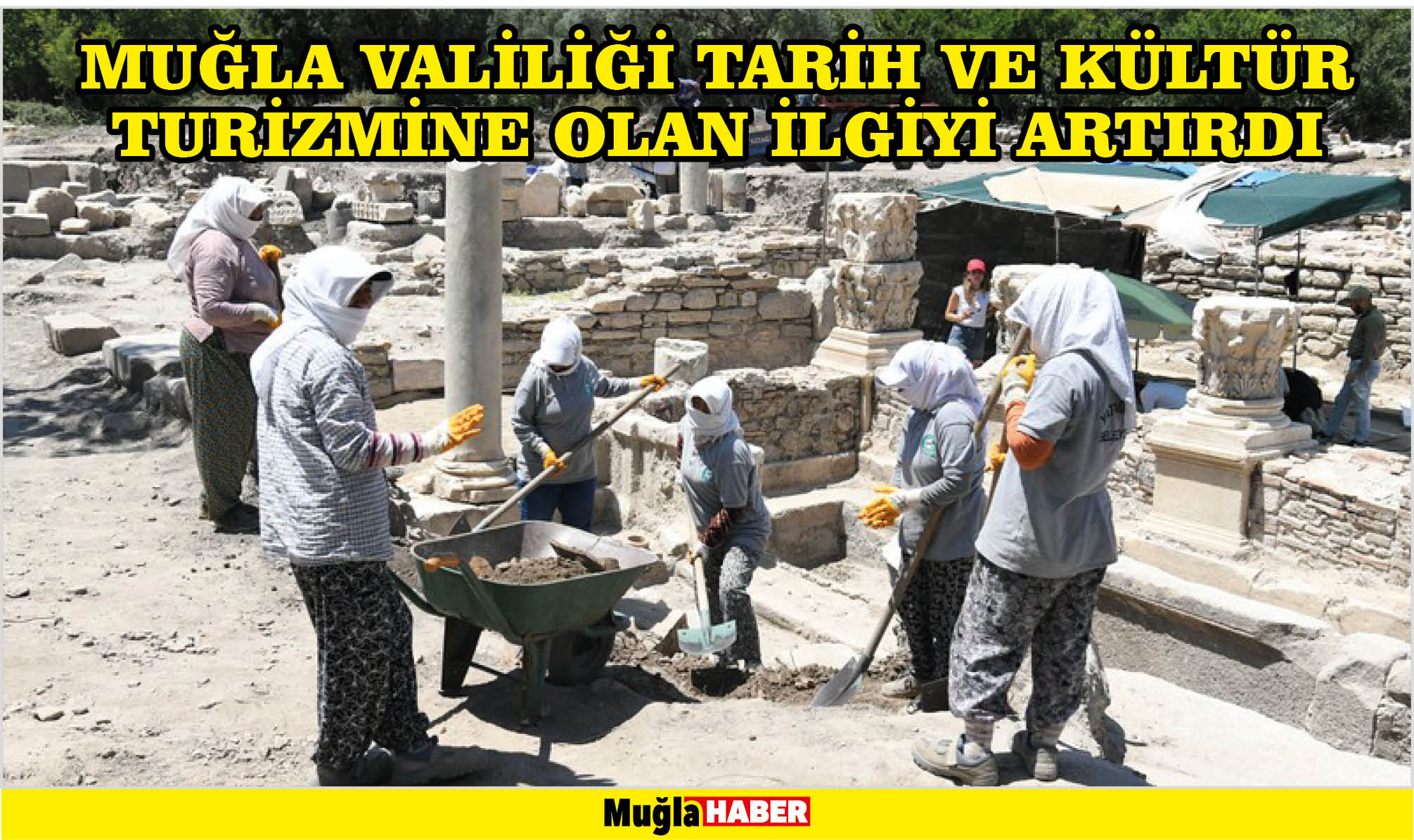 MUĞLA VALİLİĞİ TARİH VE KÜLTÜR TURİZMİNE OLAN İLGİYİ ARTIRDI