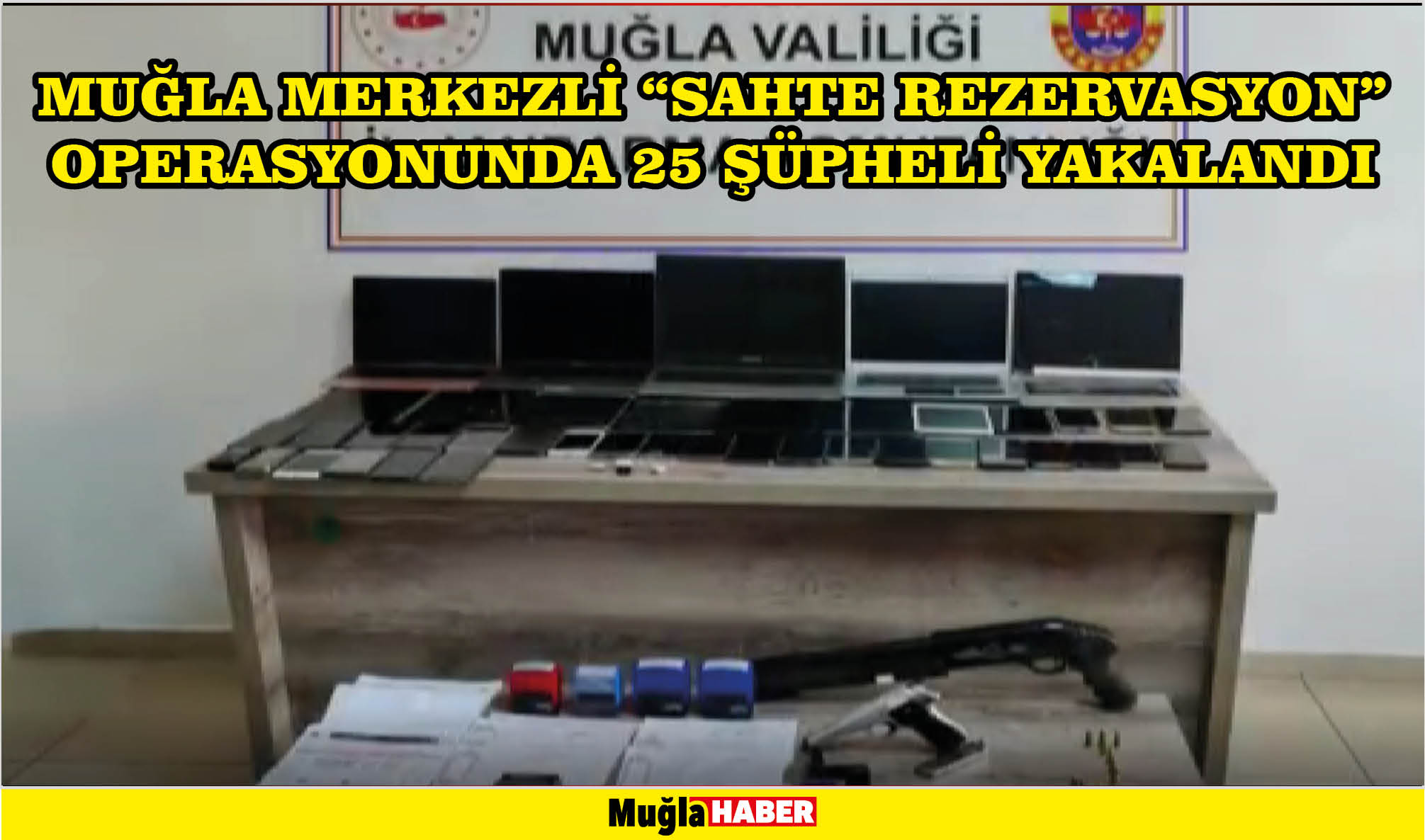 MUĞLA’DA SAHTE REZERVASYON OPERASYONU: 6 TUTUKLU