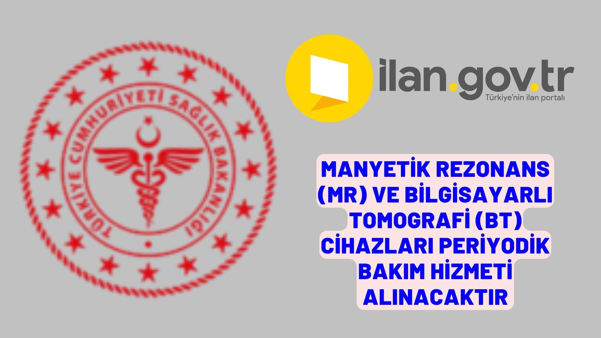 Manyetik rezonans (MR) ve bilgisayarlı tomografi (BT) cihazları periyodik bakım hizmeti alınacaktır