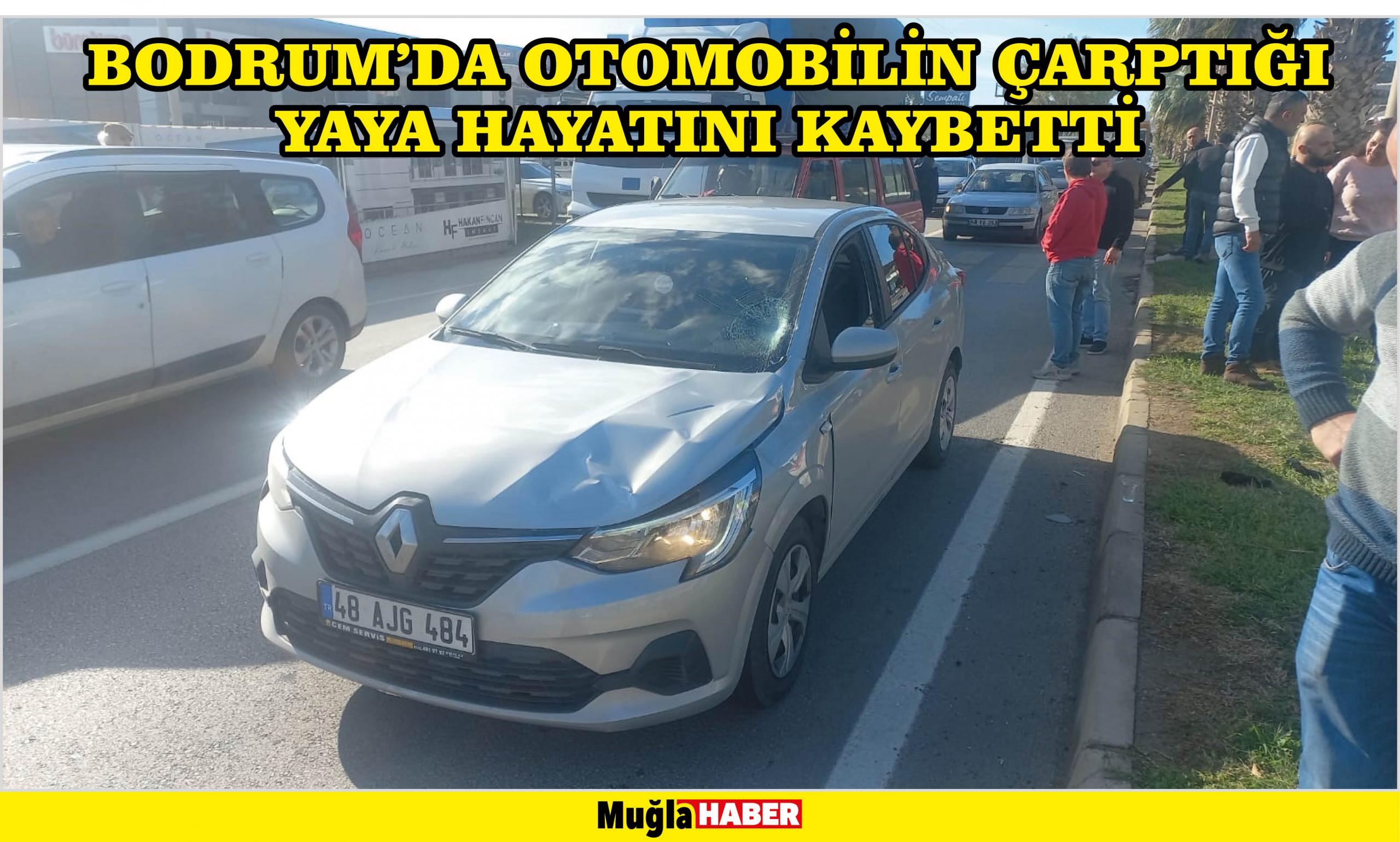 Bodrum'da otomobilin çarptığı yaya hayatını kaybetti